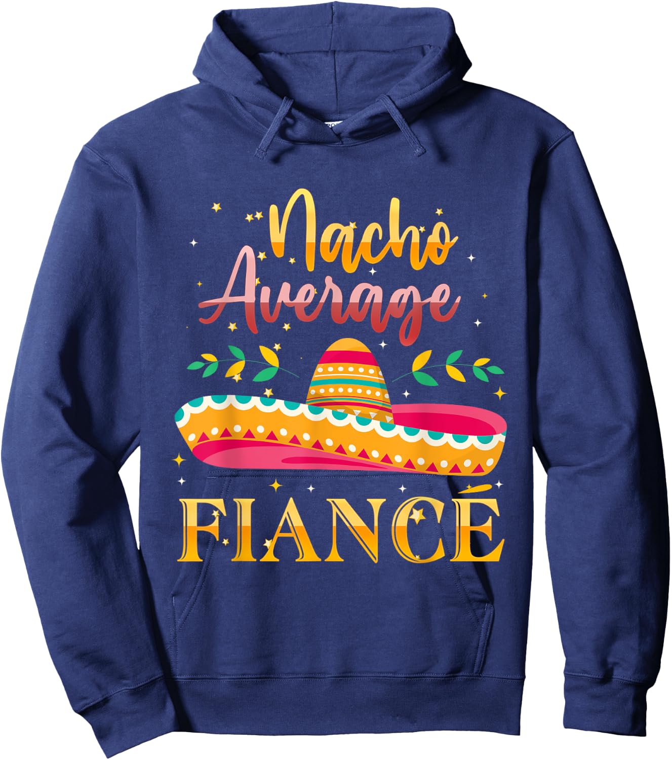 Nacho Average Fiance Hoodie - Hoodie | Navy