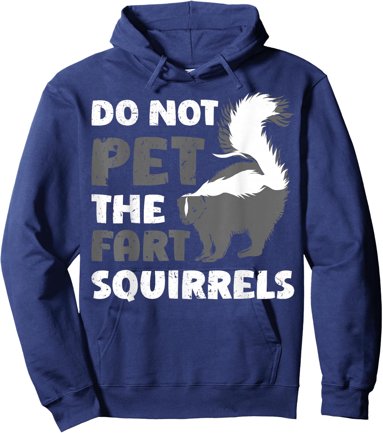 Funny Do Not Pet The Fart Squirrels Love Skunks Hoodie - Hoodie | Navy