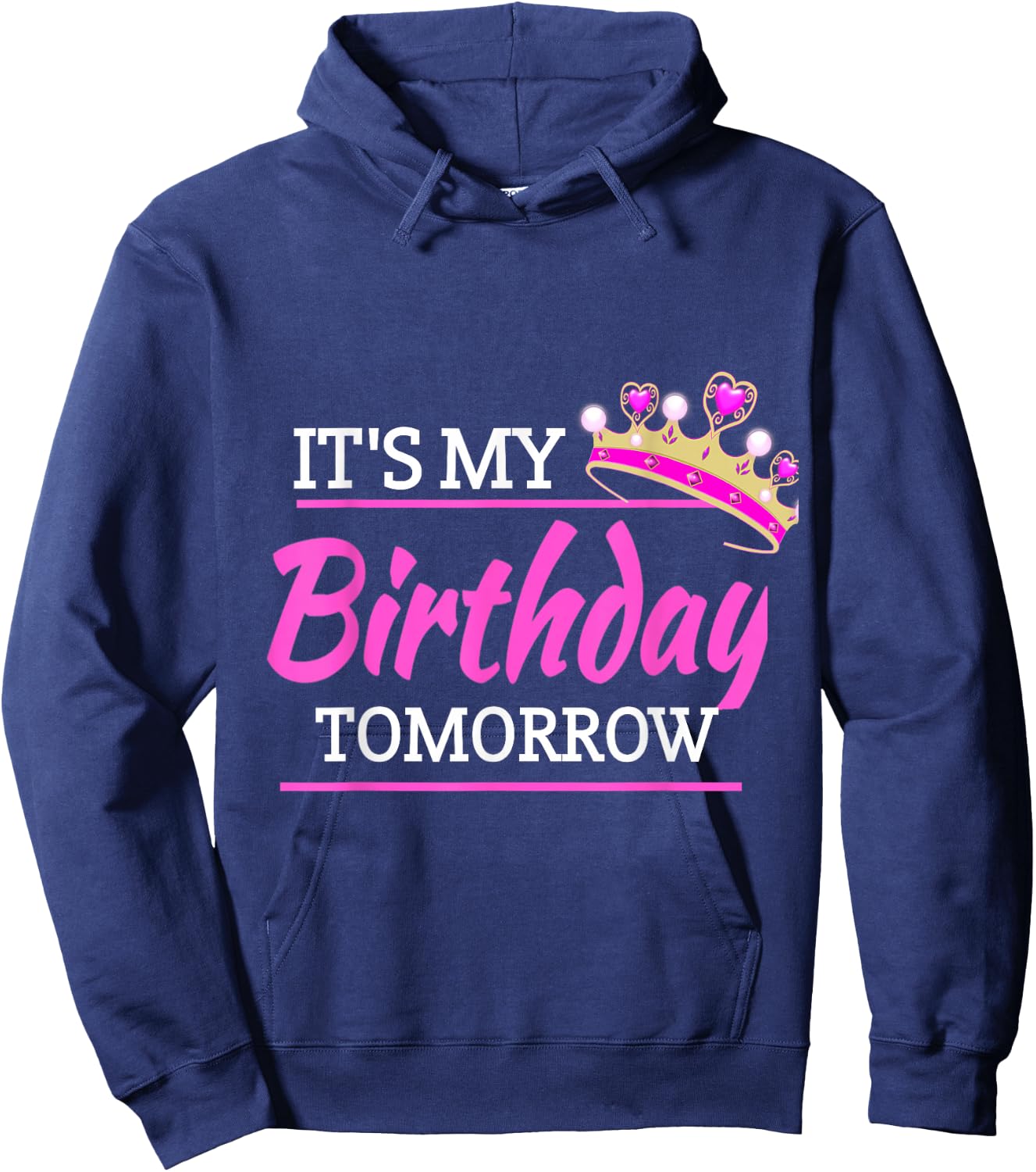 It's My Birthday Tomorrow Birthday Hoodie - Hoodie | Navy