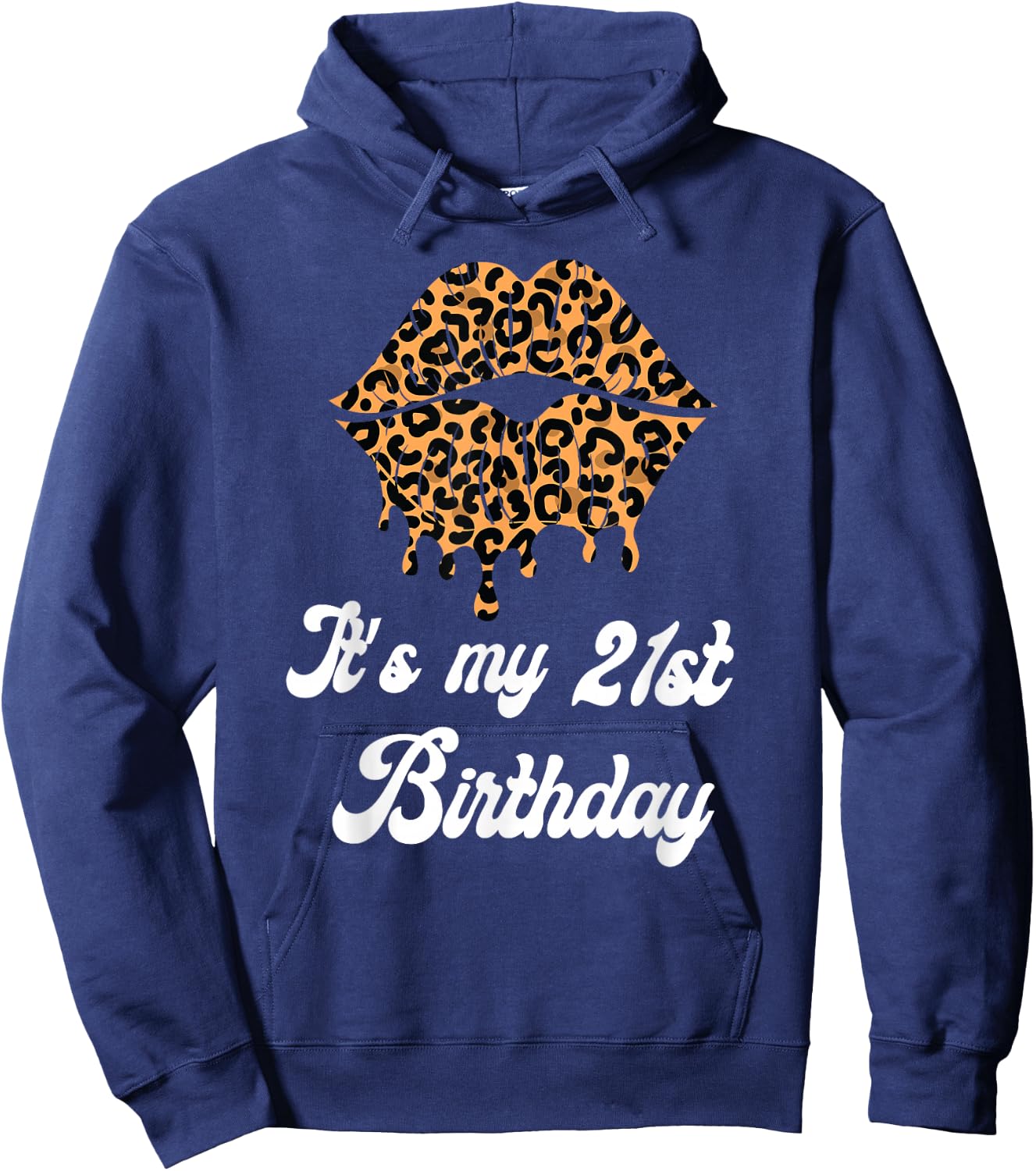 It's My 21st Birthday Leopard Lips Birthday Hoodie - Hoodie | Navy