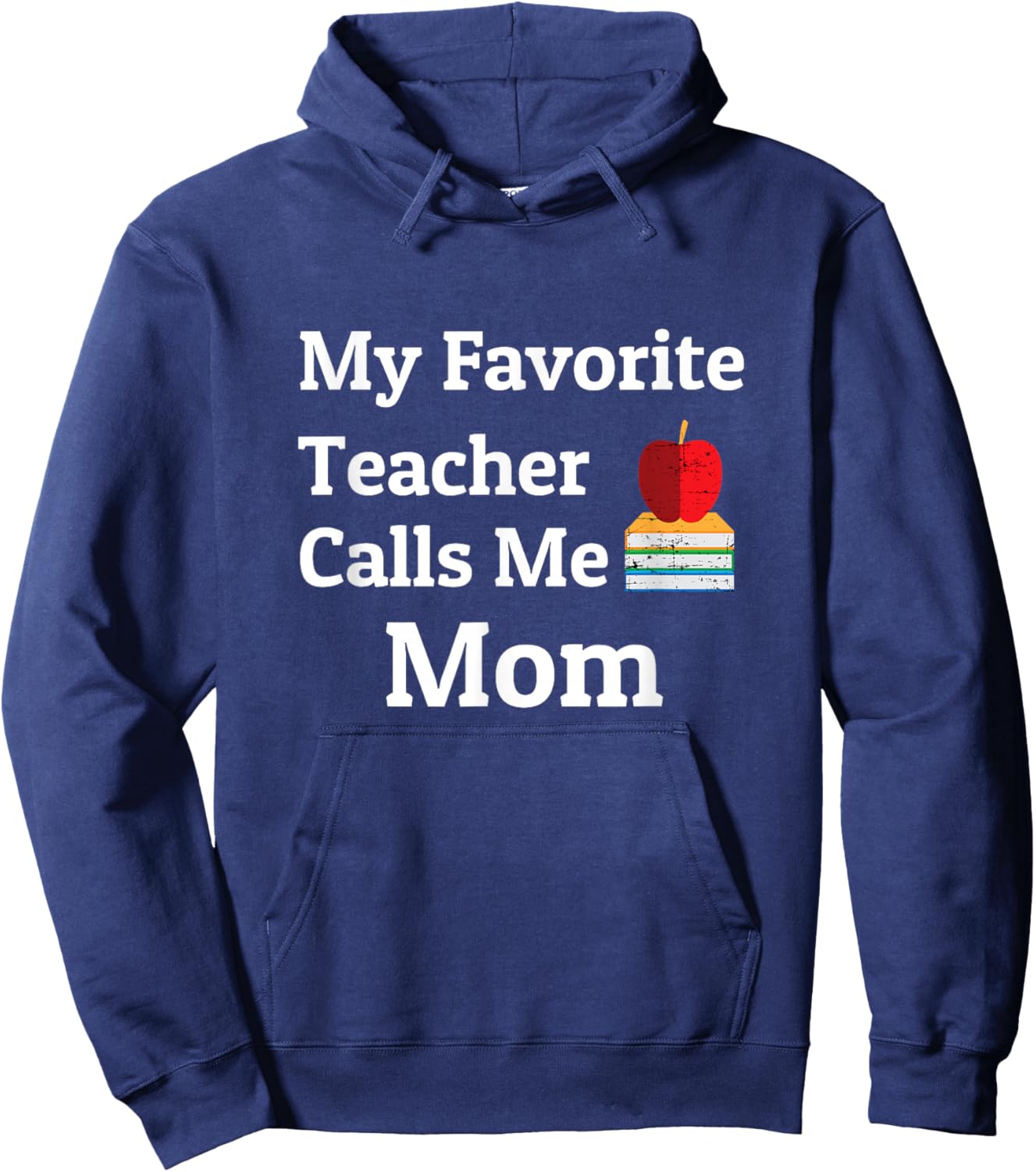 My Favorite Teacher Calls Me Mom Hoodie - Hoodie | Navy