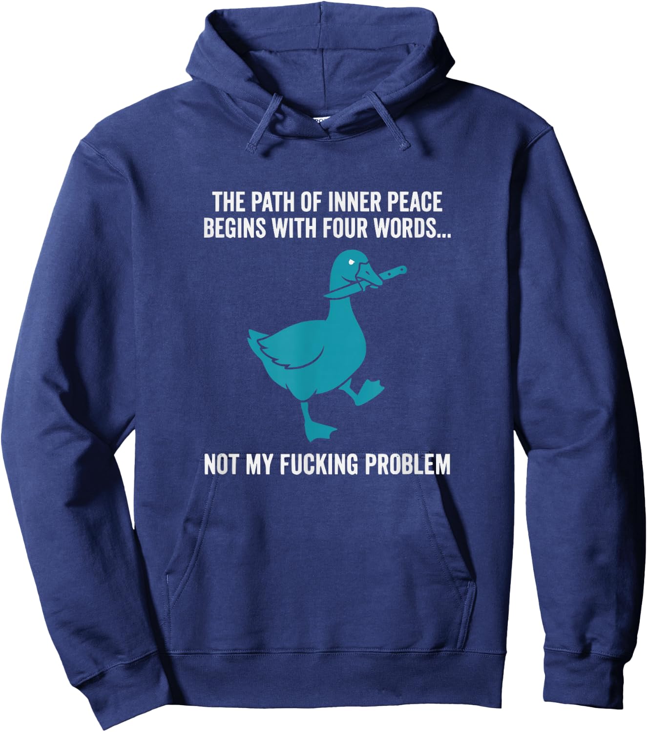 Peace Not My Problem Funny Sarcastic Duck Hoodie - Hoodie | Navy