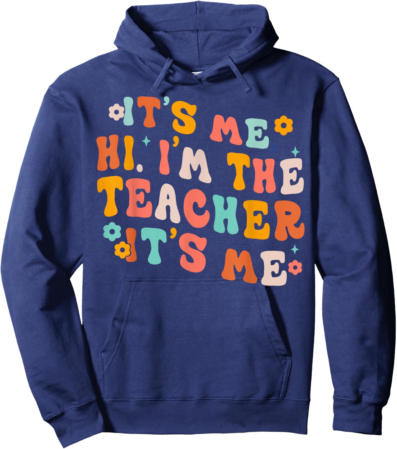 It Me Hi I'm The Teacher It's Me Hoodie - Hoodie | Navy