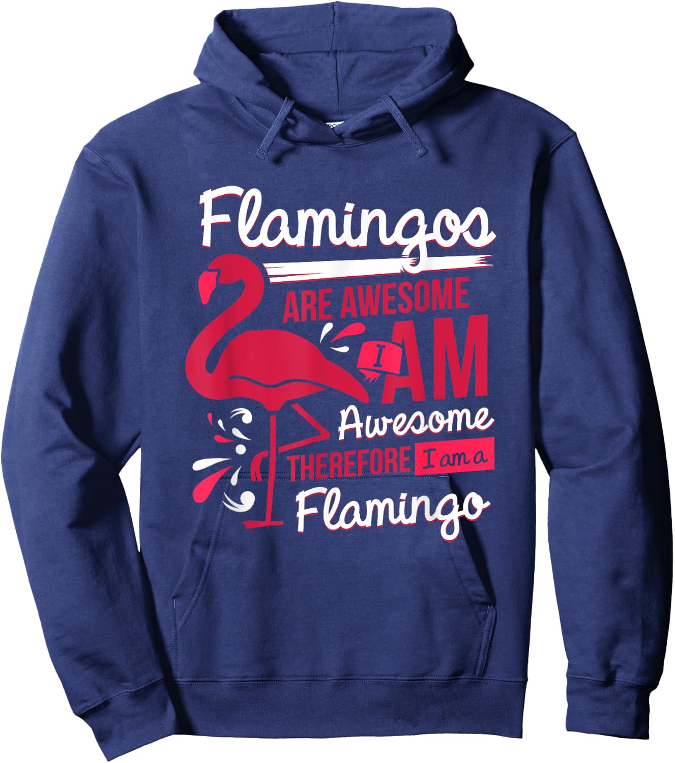 Flamingos Are Awesome I Am Awesome - Flamingo Hoodie - Hoodie | Navy