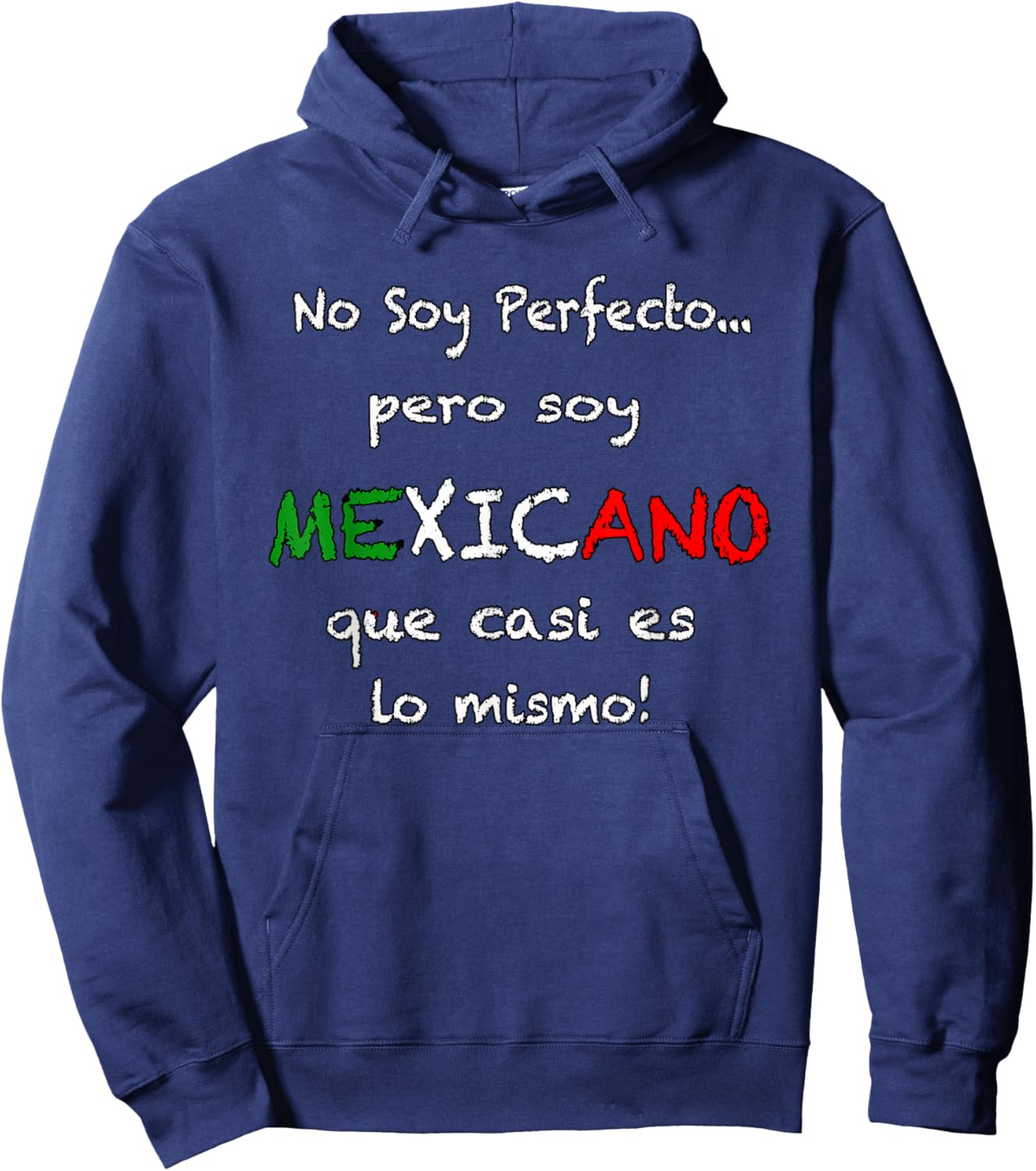 No soy perfect pero soy Mexicano shirt Hoodie - Hoodie | Navy