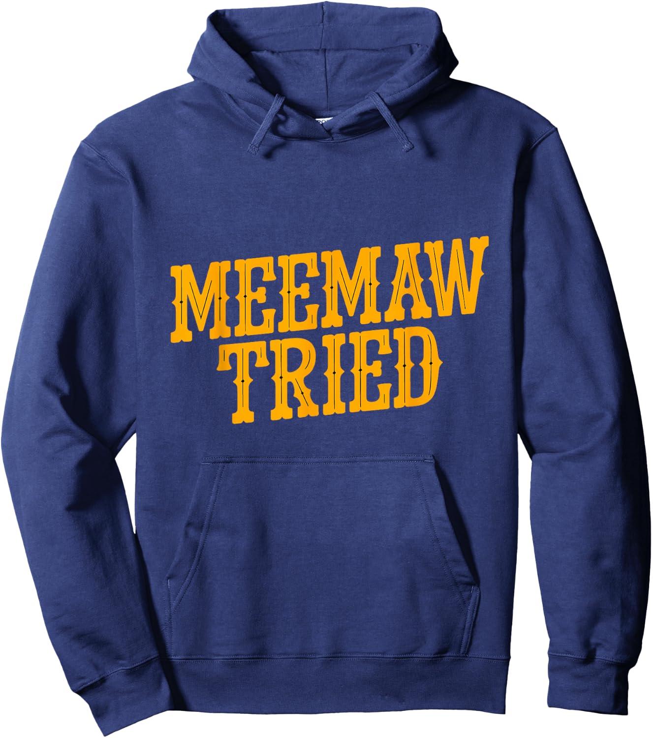 Meemaw tried Hoodie - Hoodie | Navy