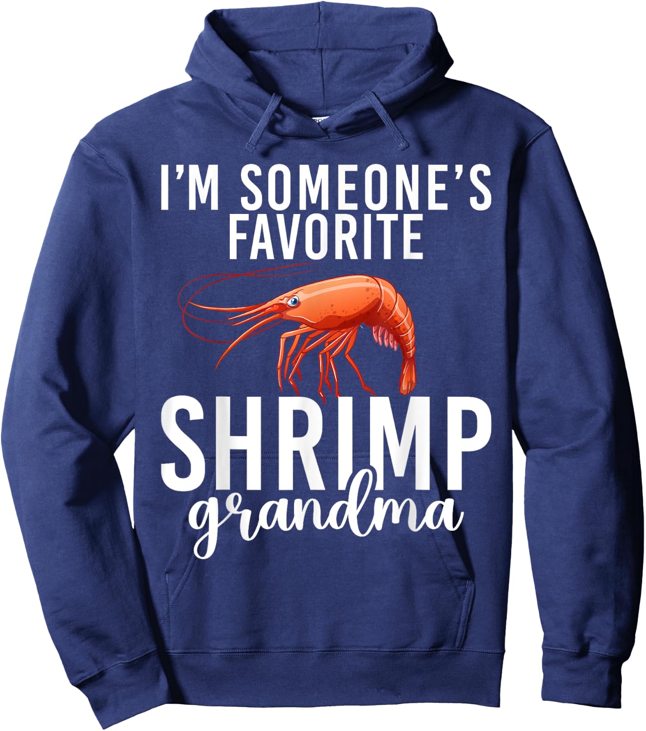 Im someones favorite Shrimp Grandma Hoodie - Hoodie | Navy