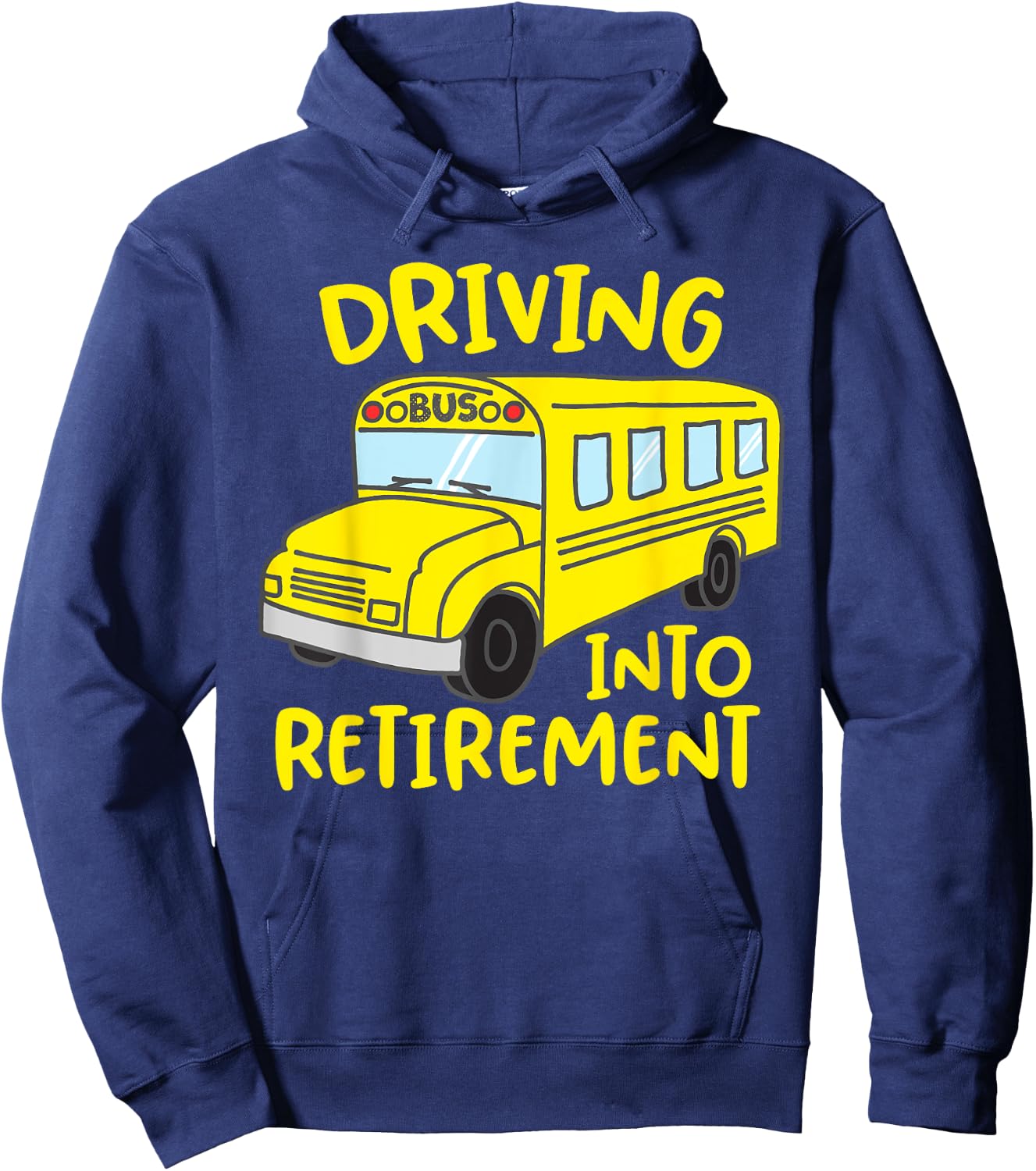 Funny School Bus Driver Retirement Gift Shirt Hoodie - Hoodie | Navy