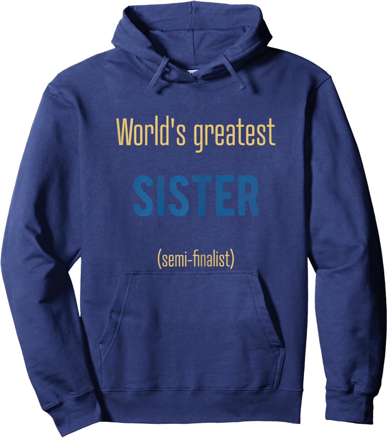 World's Greatest Sister semi-finalist funny Hoodie - Hoodie | Navy