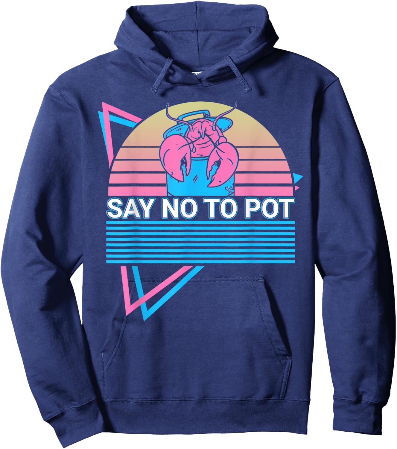 Funny Lobster Retro Say No To Pot Hoodie - Hoodie | Navy
