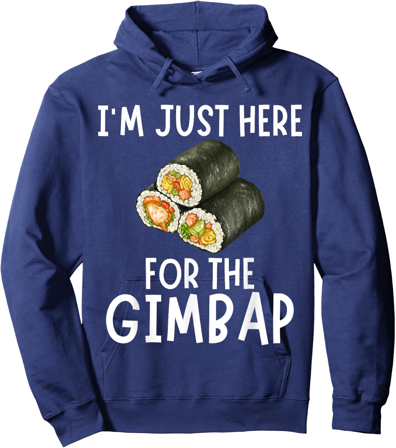 I'm Just Here For The Gimbap - Funny Gimbap Hoodie - Hoodie | Navy