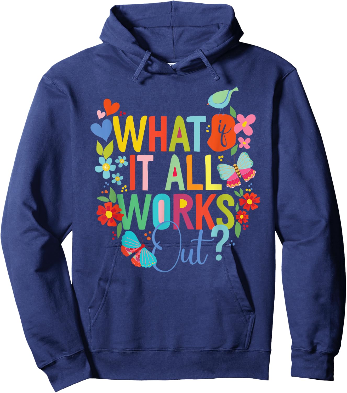 Floral Hopeful, What, If it All Works Out? Hoodie - Hoodie | Navy