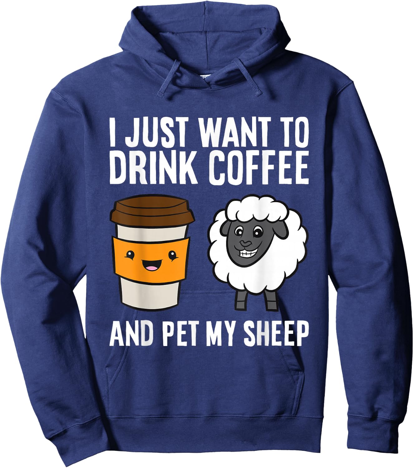 I Just Want To Drink Coffee And Pet My Sheep Hoodie - Hoodie | Navy