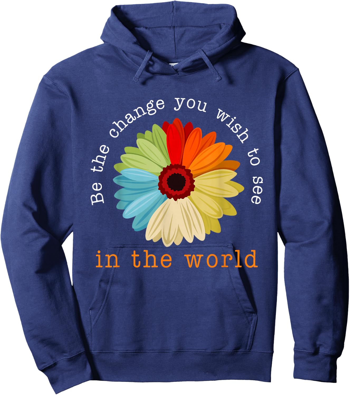 Be The Change You Wish To See In The World Hoodie - Hoodie | Navy