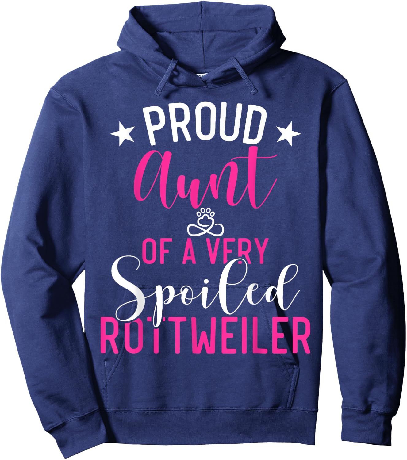 Proud Aunt of a very spoiled Rottweiler Aunt Hoodie - Hoodie | Navy