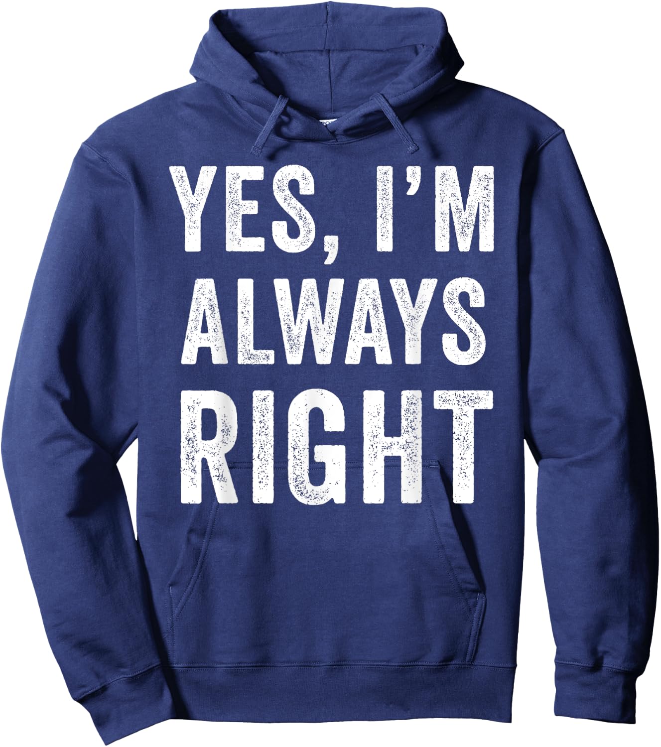 Funny Yes Im Always Right Hoodie - Hoodie | Navy