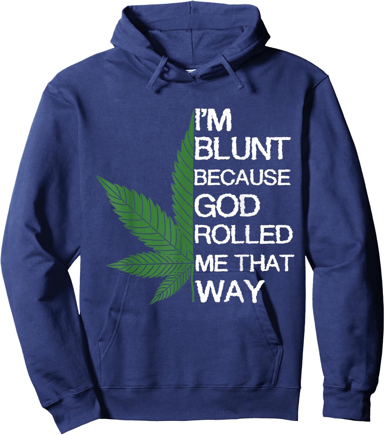 I'm Blunt Because God Rolled Me That Way Gift Hoodie - Hoodie | Navy