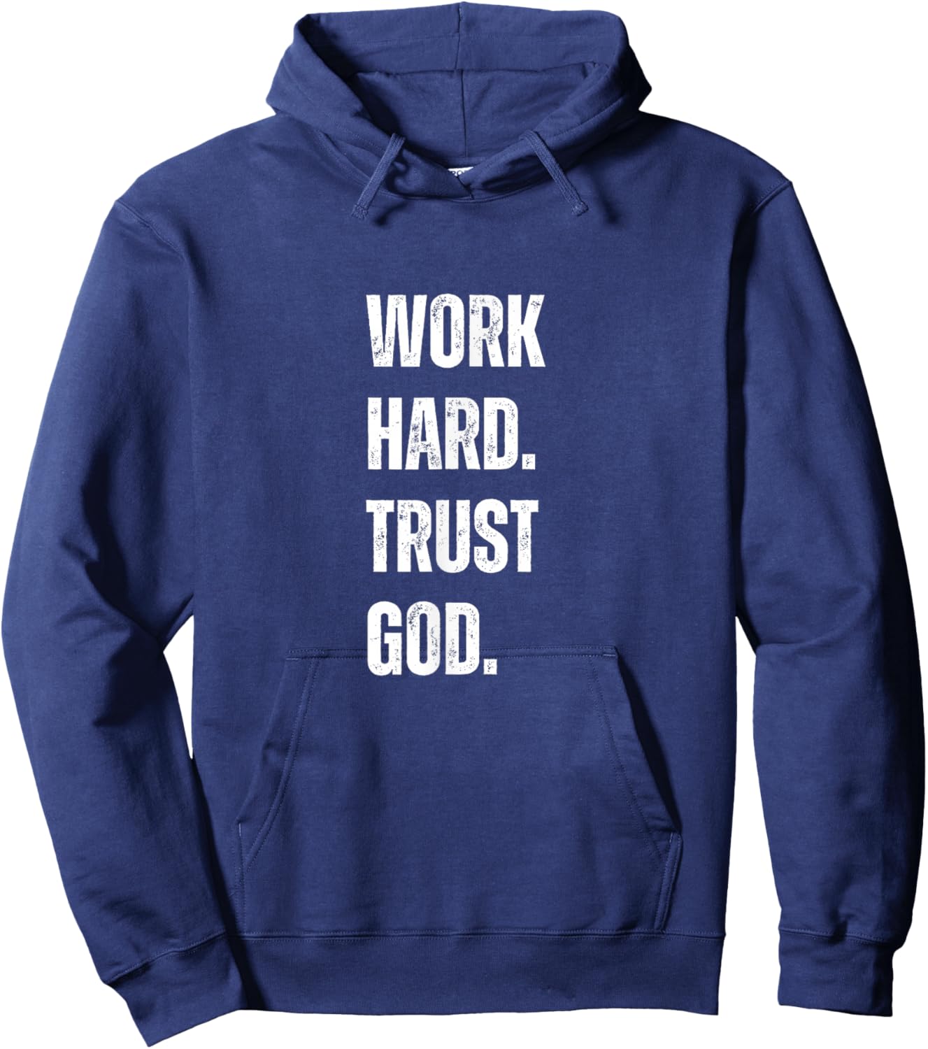 Work Hard Trust God Christian Faith Life Hoodie - Hoodie | Navy