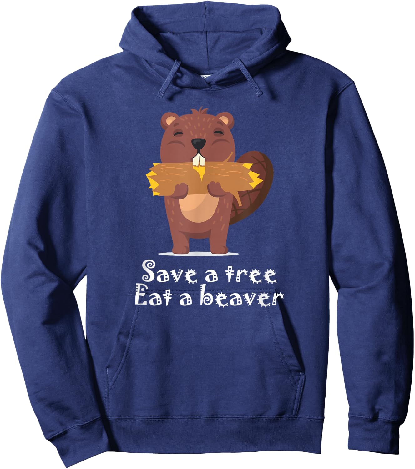 Save a Tree Eat a Beaver Hoodie - Hoodie | Navy