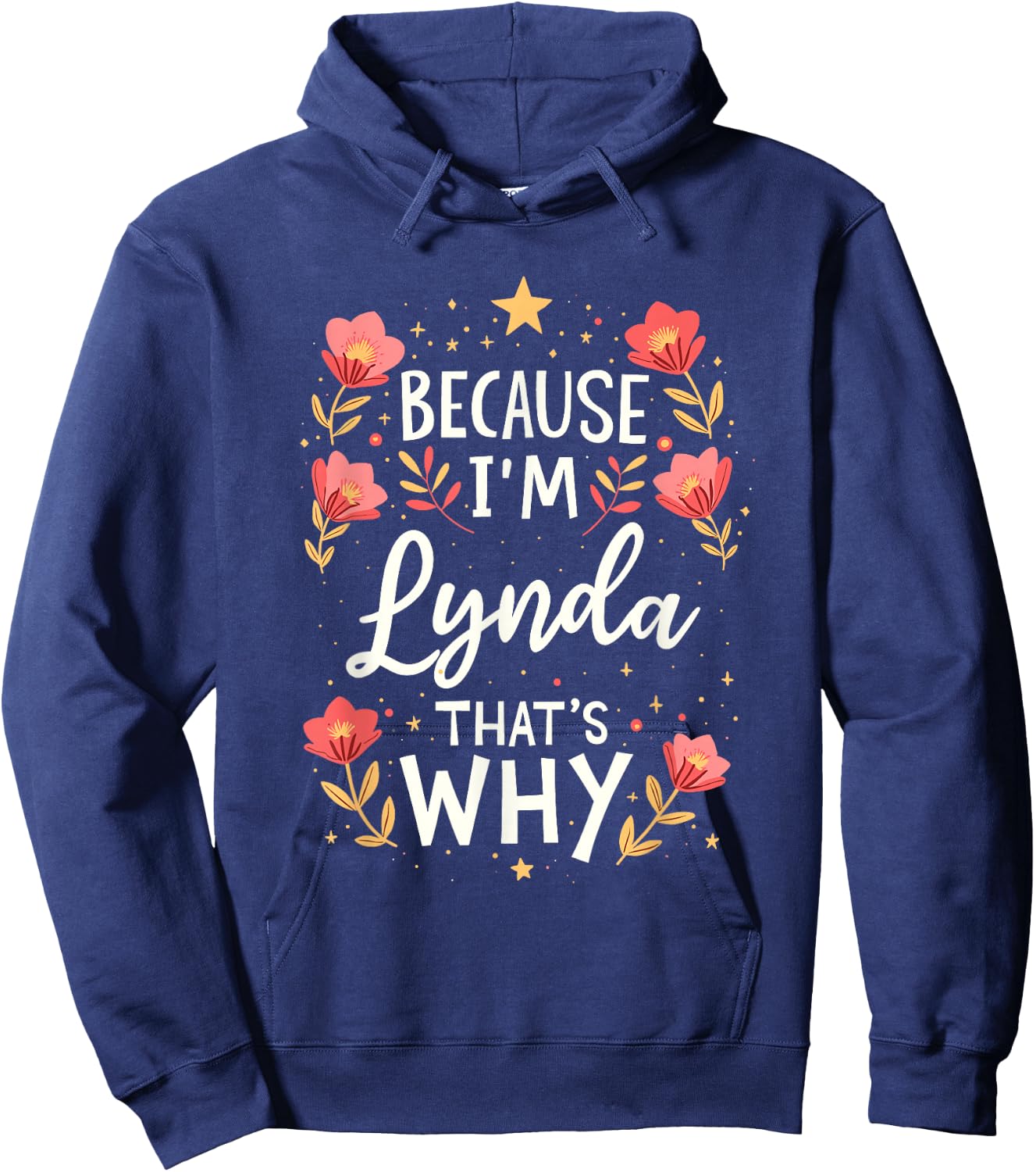 Women Because I'm Lynda That's Why Woman Name Hoodie - Hoodie | Navy
