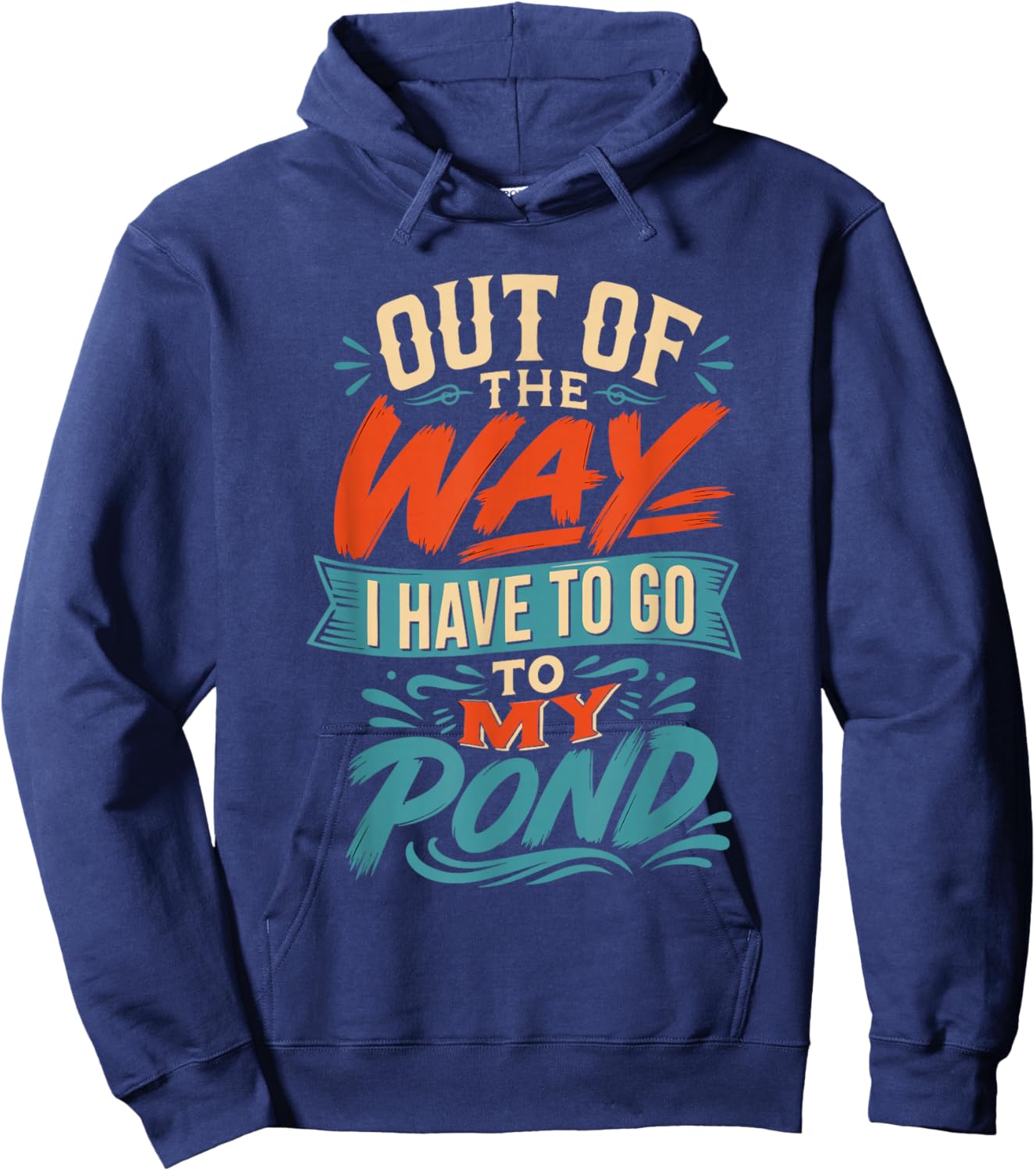 Out of the Way I Have to go to My koi Pond Hoodie - Hoodie | Navy