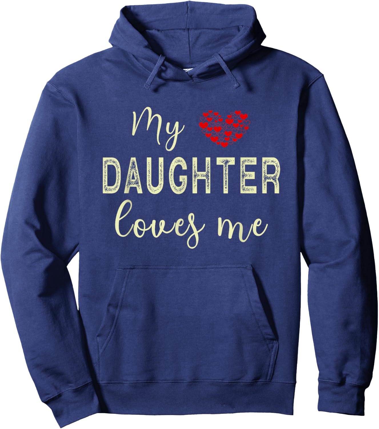 My Daughter Loves Me Hoodie - Hoodie | Navy