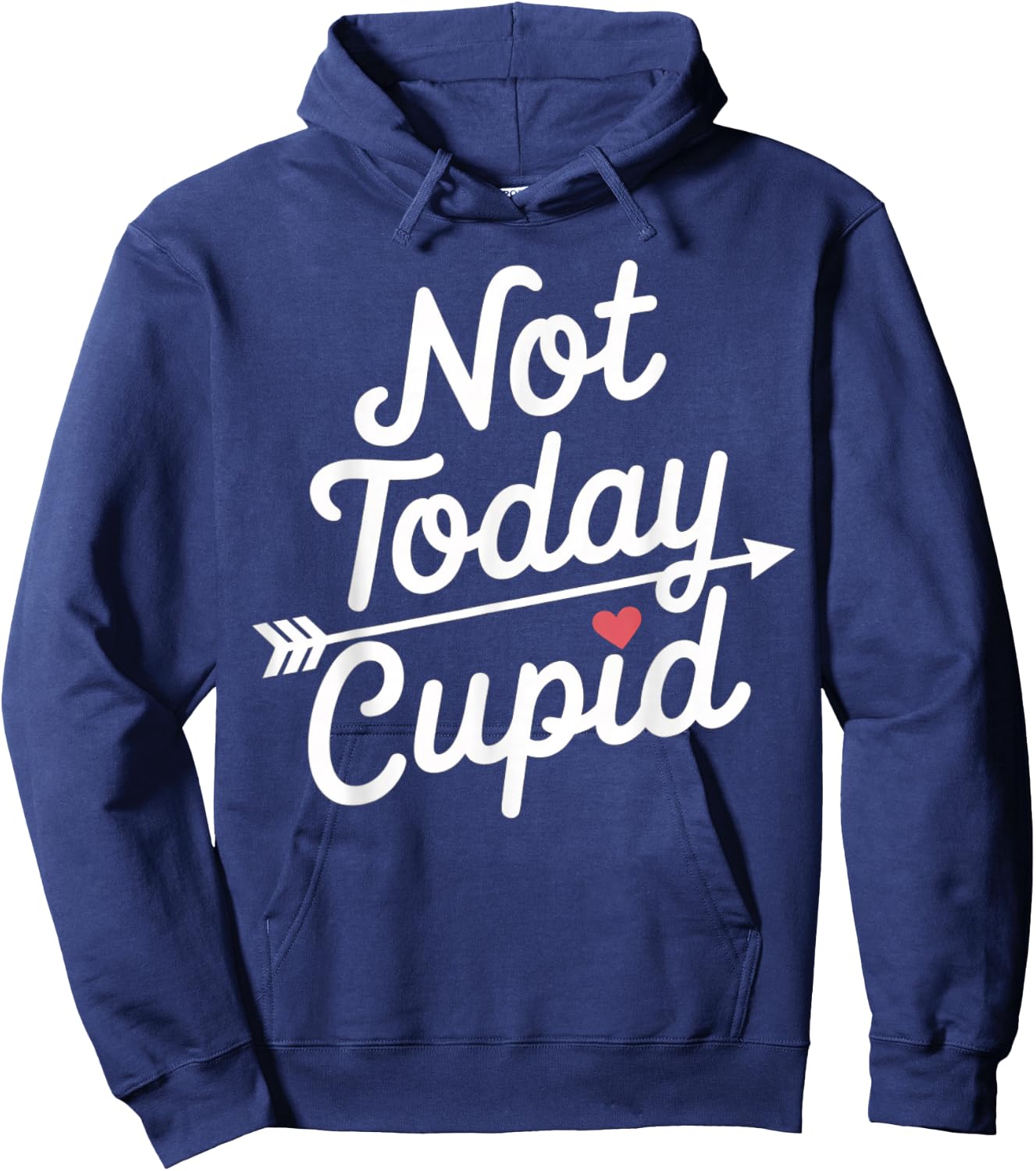 Not Today Cupid Humorous Anti Valentine's Day Hoodie - Hoodie | Navy