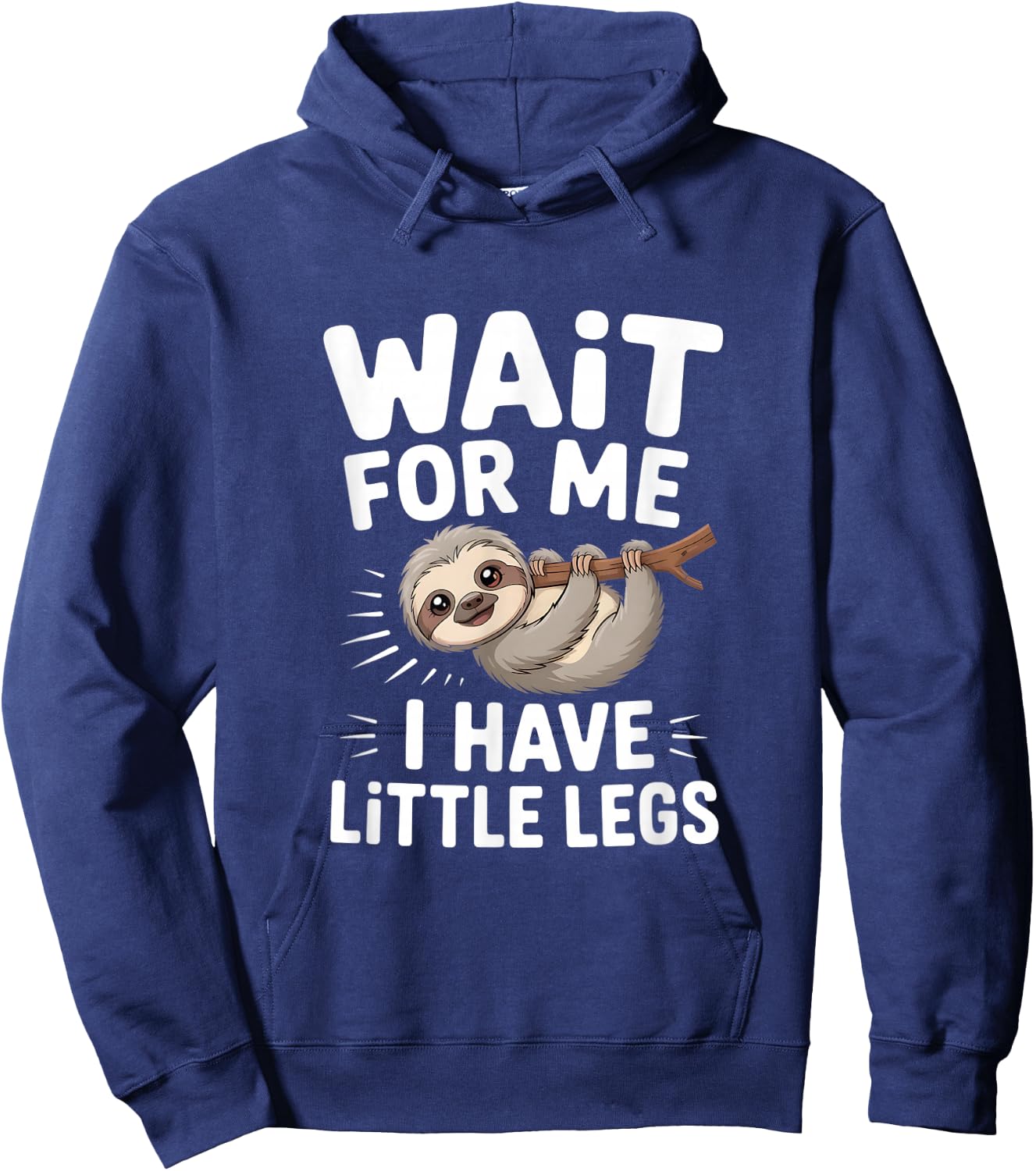 Wait for Me I Have Little Legs Cute Sloth Hoodie - Hoodie | Navy