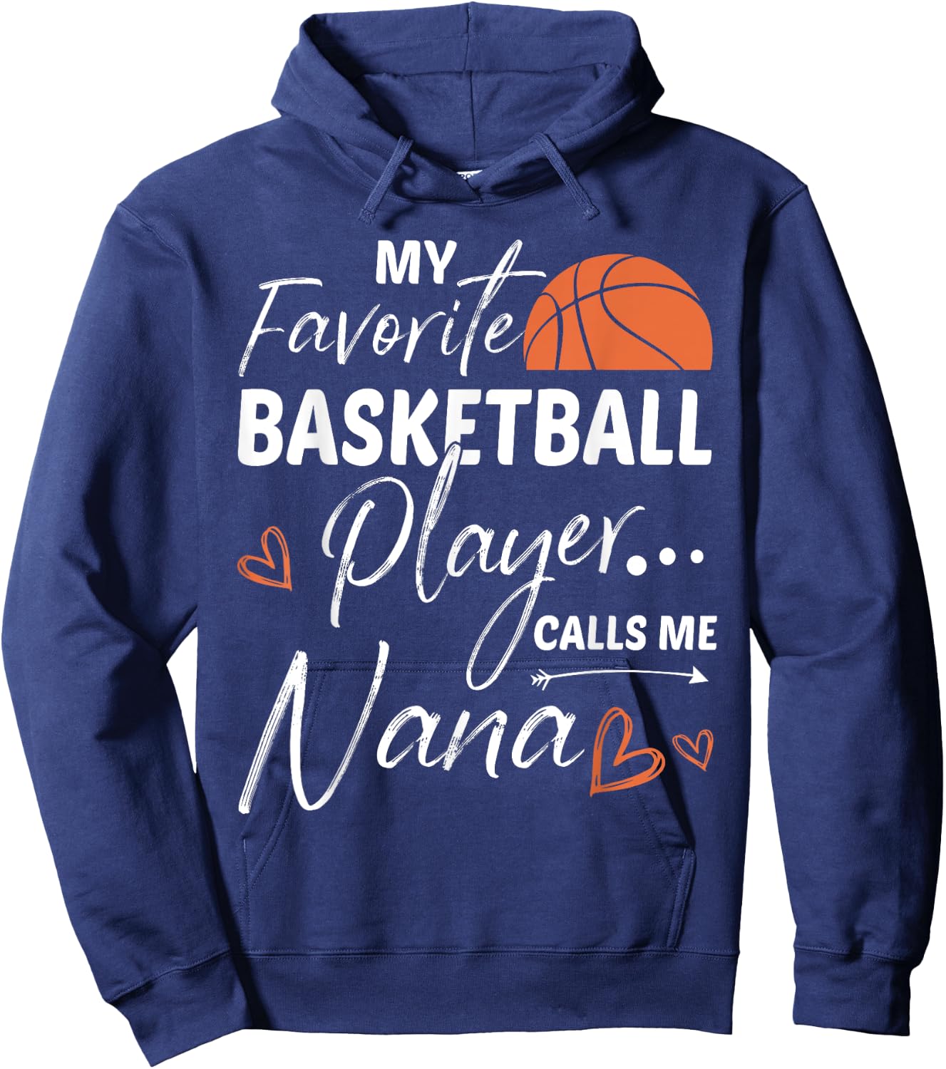 My Favorite Basketball Player Calls Me Nana Hoodie - Hoodie | Navy