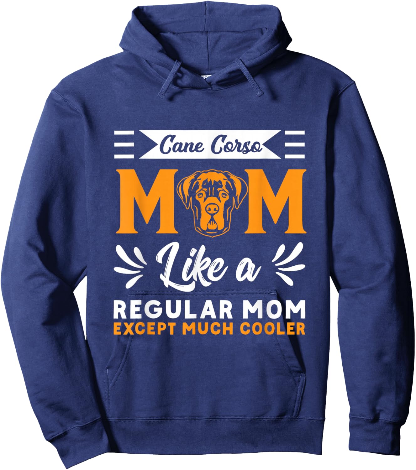 Cane Corso Mom Cane Corso Dog Italian Mastiff Hoodie - Hoodie | Navy
