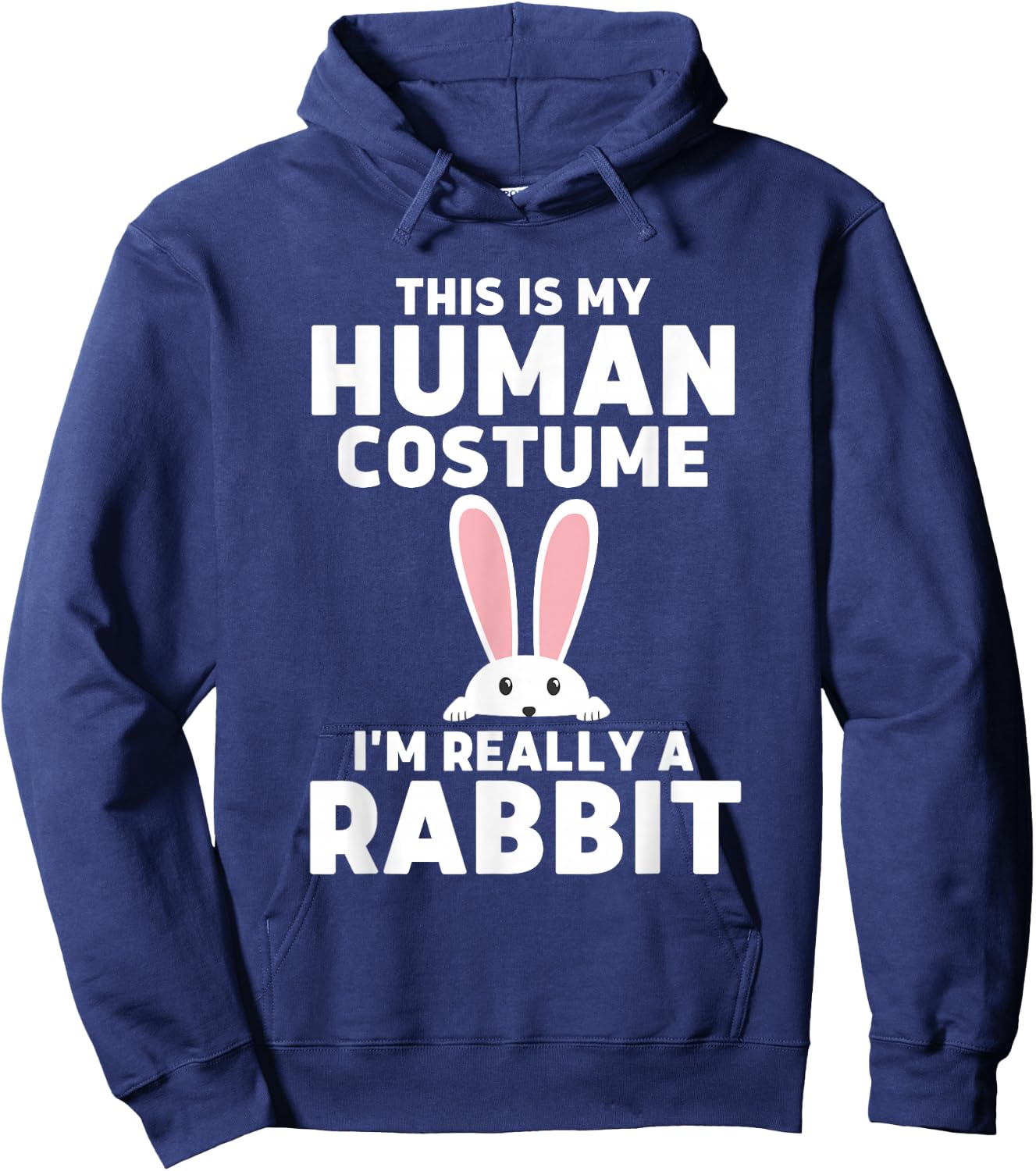 This Is My Human Costume I'm Really A Rabbit Hoodie - Hoodie | Navy