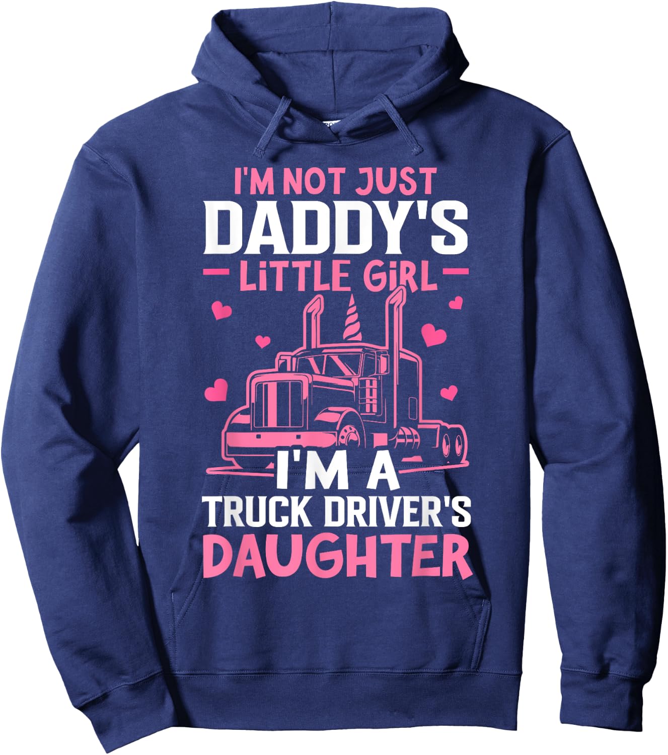 I'm A Truck Driver's Daughter Trucker Girl Hoodie - Hoodie | Navy