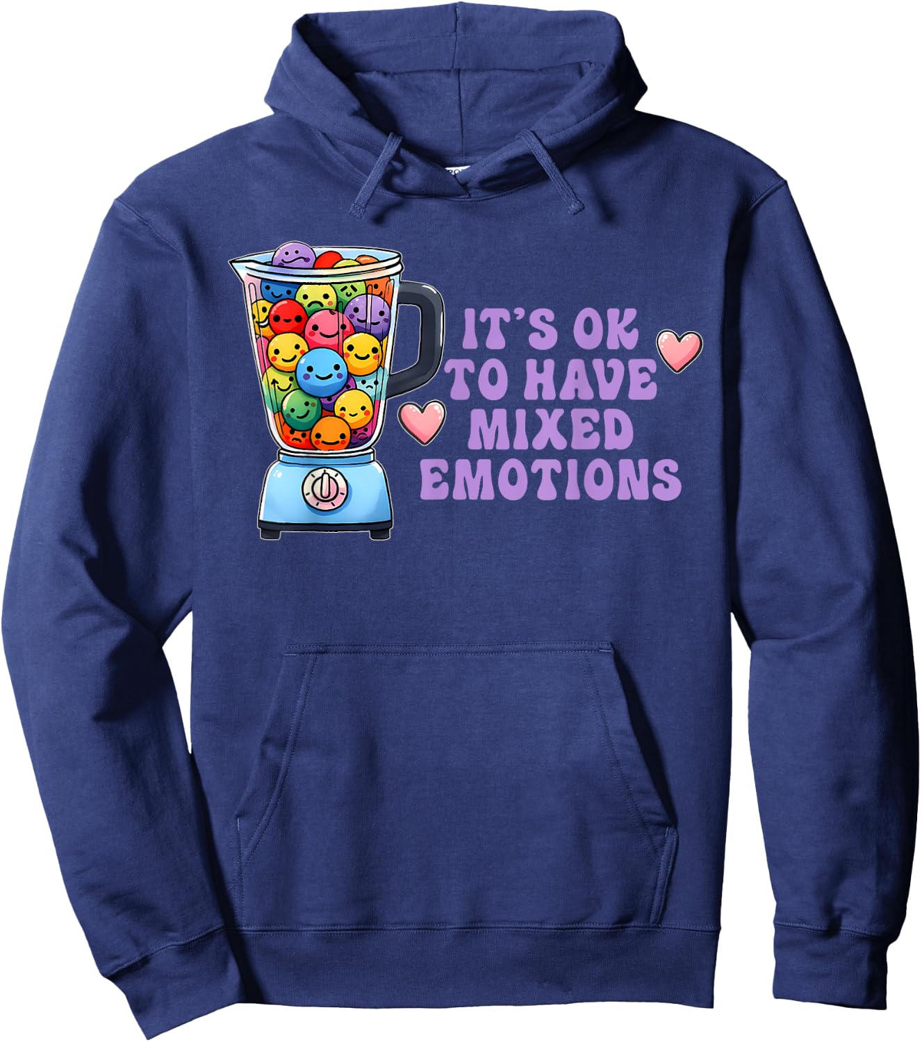 It's Ok To Have Mixed Emotions Funny Apparel Hoodie - Hoodie | Navy