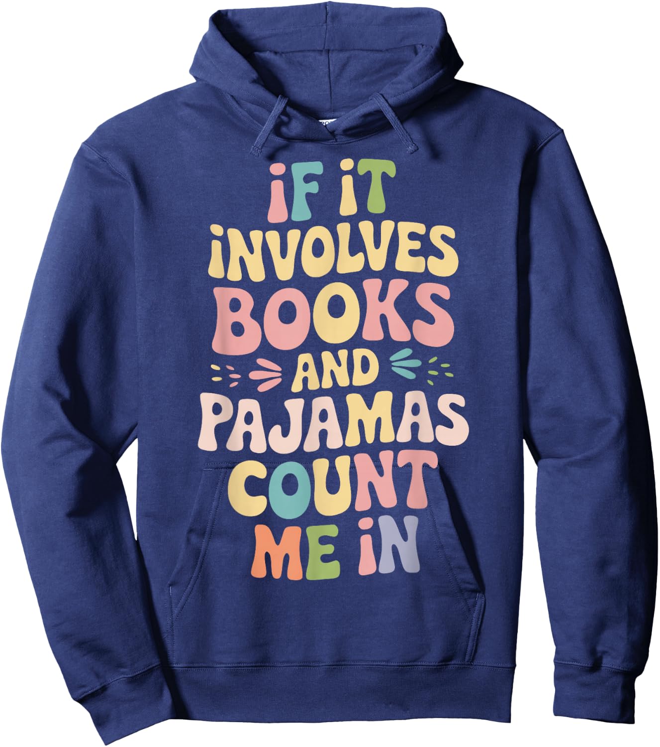 If It Involves Books And Pajamas Count Me In Hoodie - Hoodie | Navy