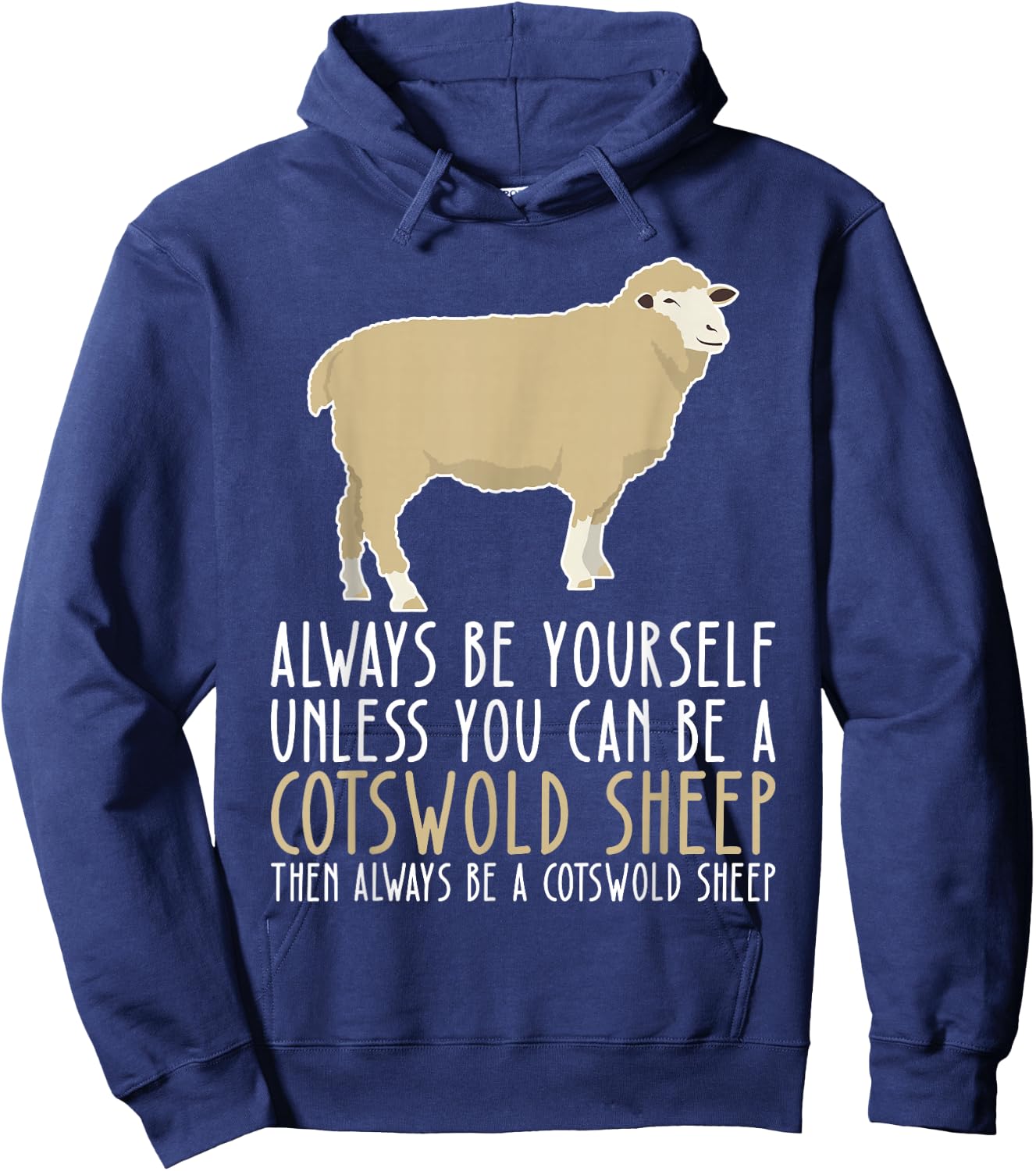 Be Yourself Always And Be A Cotswold Sheep Hoodie - Hoodie | Navy