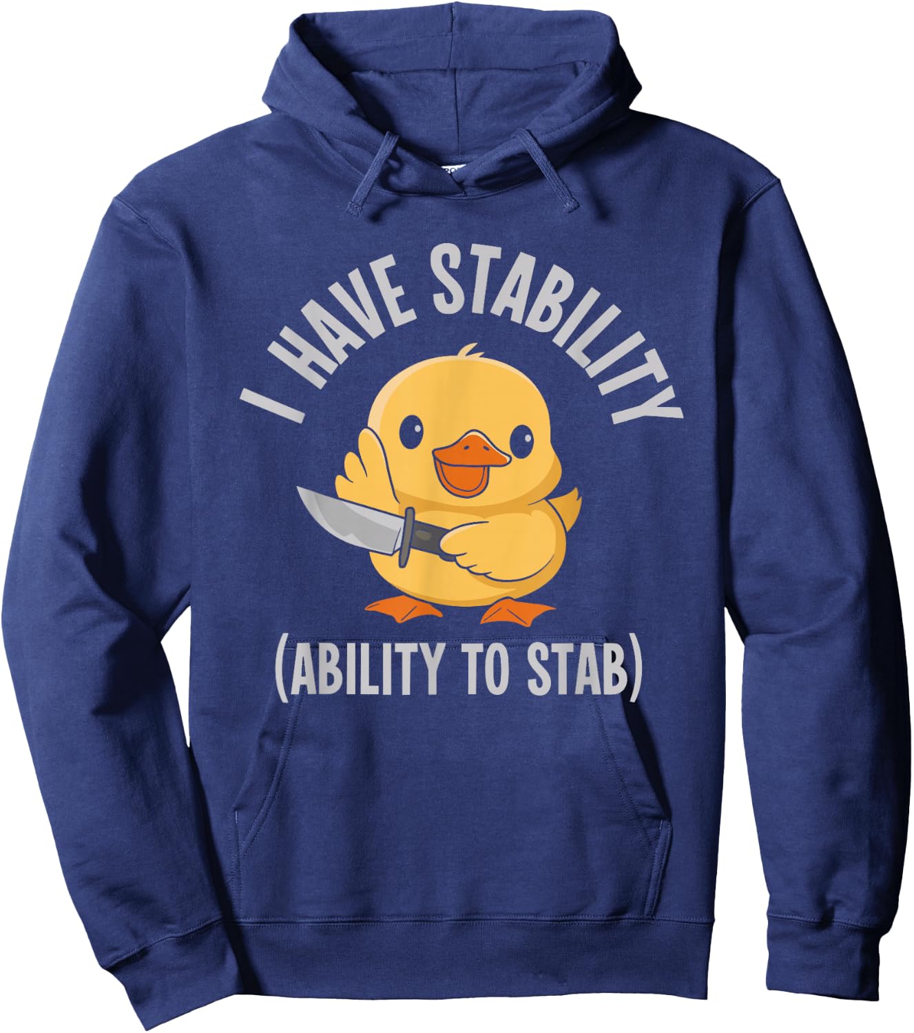 I Have Stability Ability To Stab Hoodie - Hoodie | Navy