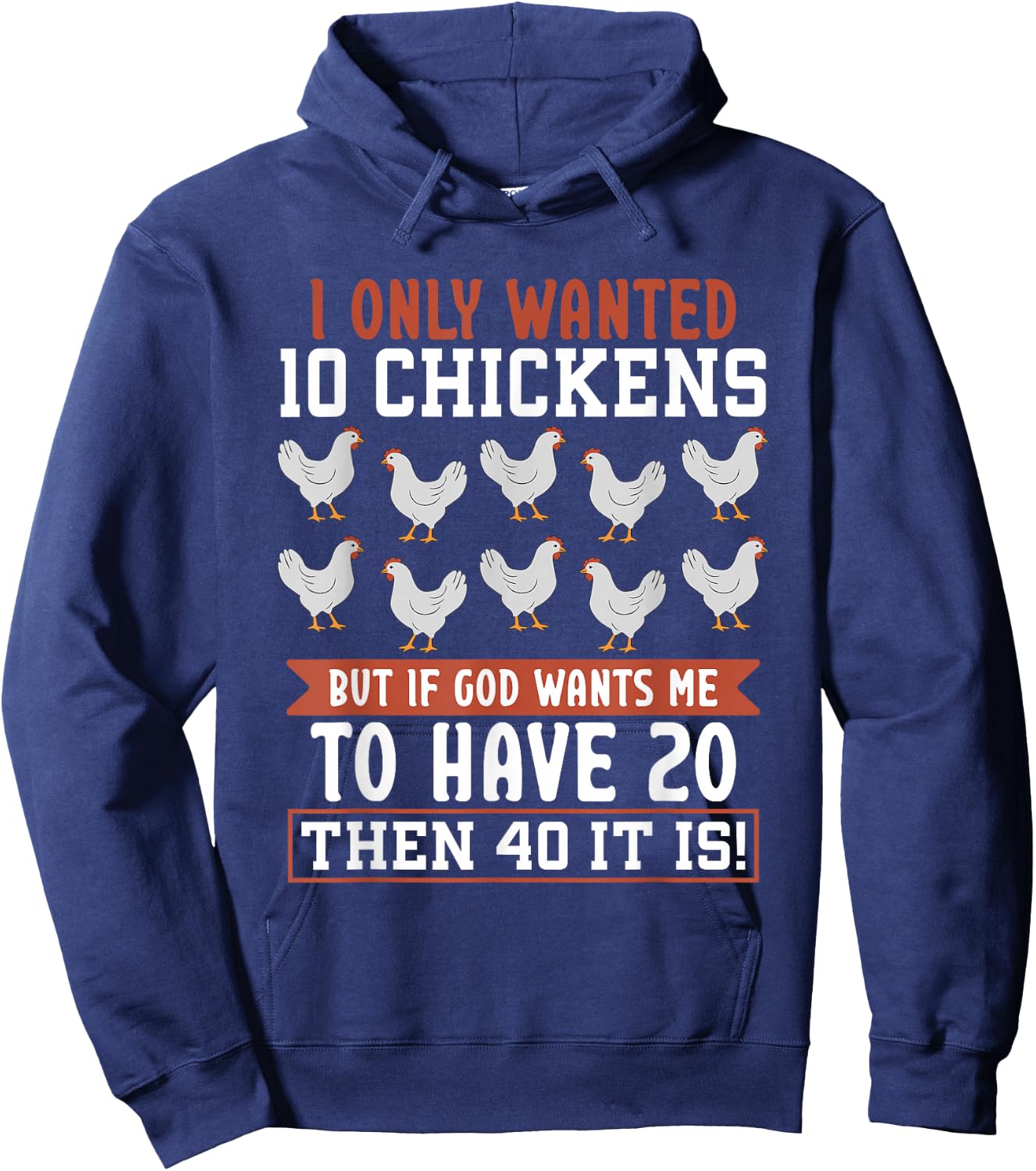 Chicken Farmer I Only Wanted 10 Chickens Hoodie - Hoodie | Navy