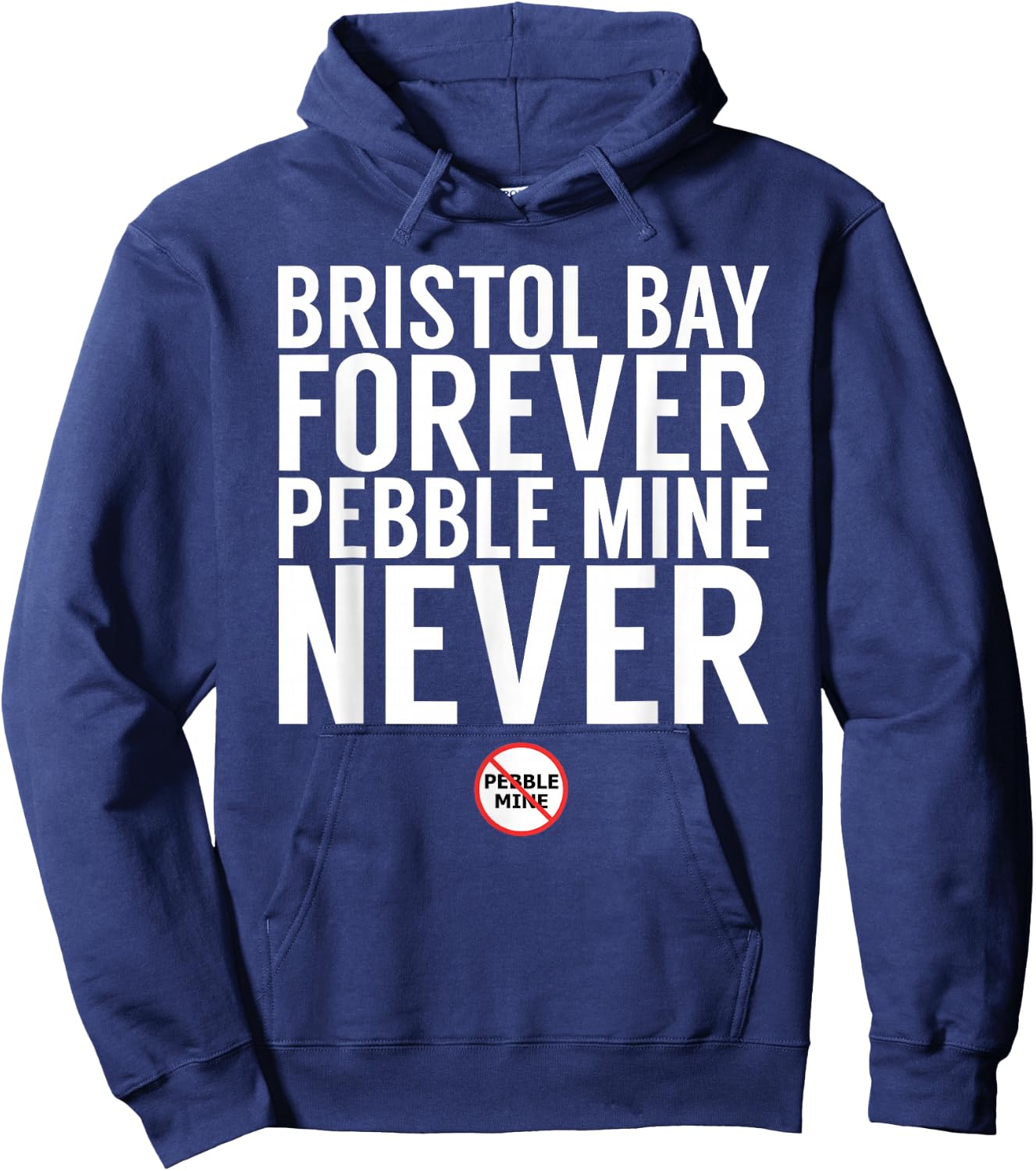 Bristol Bay Forever - Pebble Mine Hoodie - Hoodie | Navy