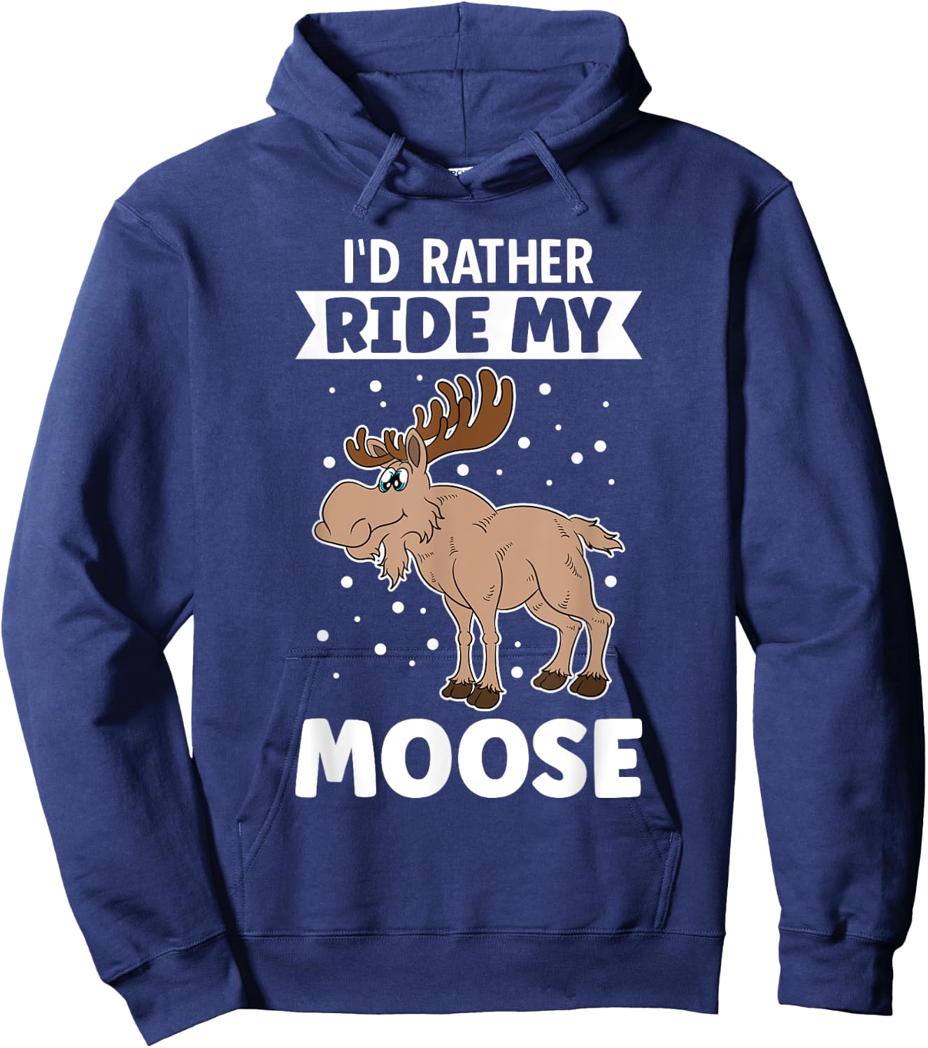 I'd Rather Ride My Moose Hoodie - Hoodie | Navy