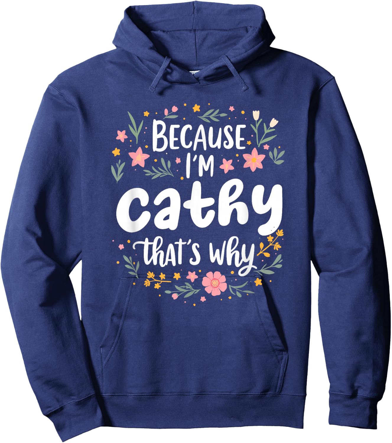 Women Because I'm Cathy That's Why Woman Hoodie - Hoodie | Navy