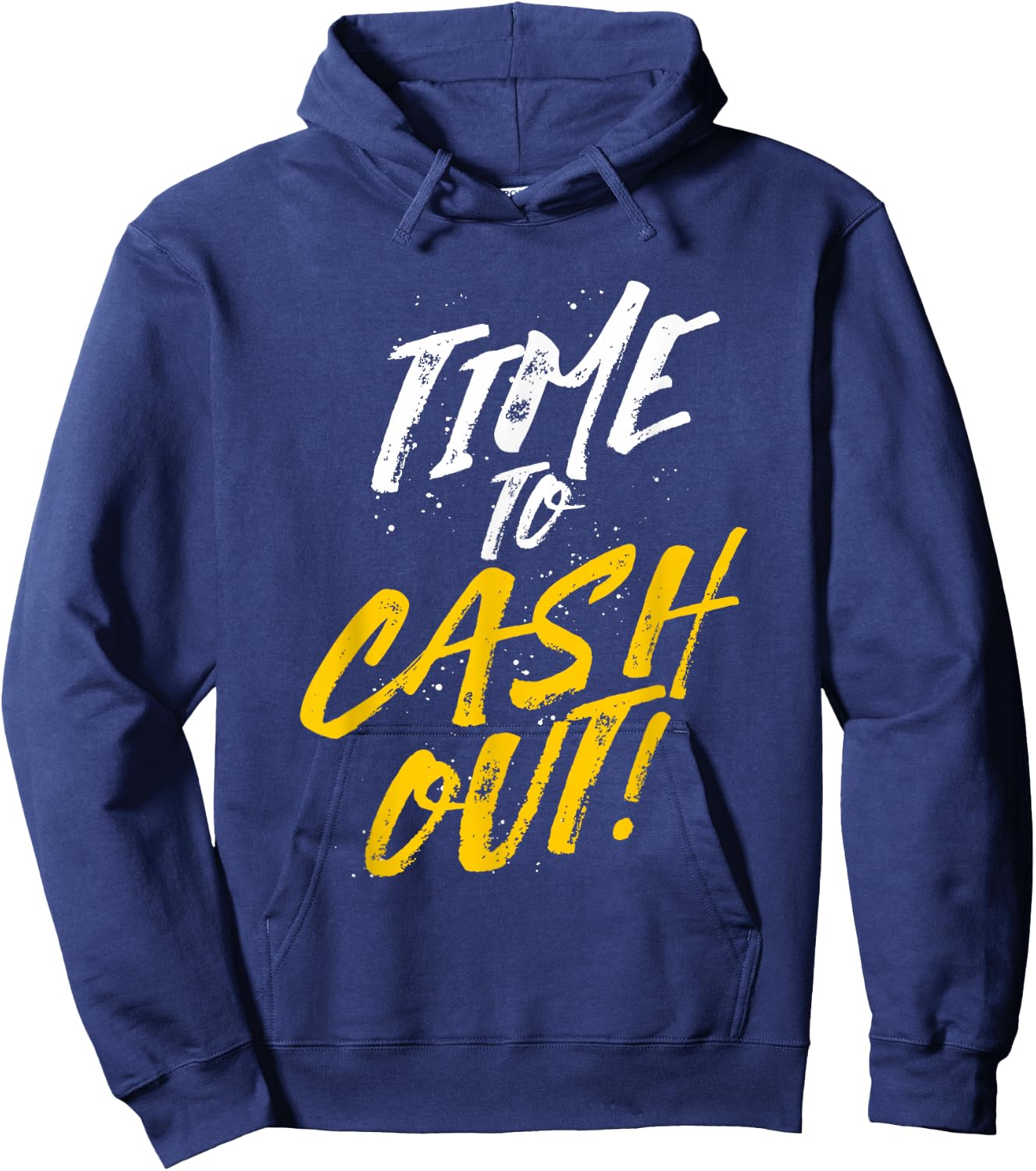 Time To Cash Out Hoodie - Hoodie | Navy