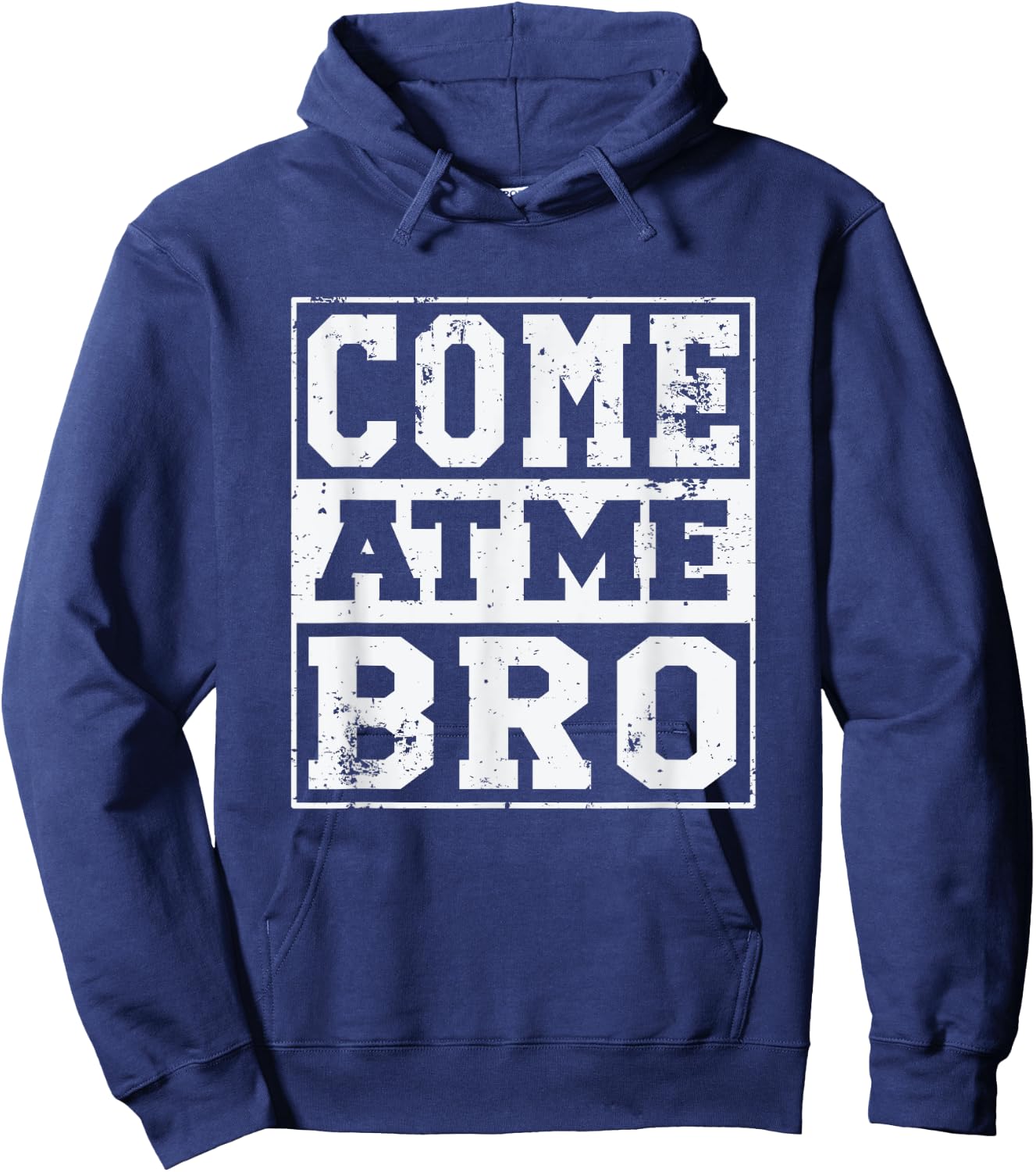 Come At Me Bro | Funny Meme Shirt Hoodie - Hoodie | Navy