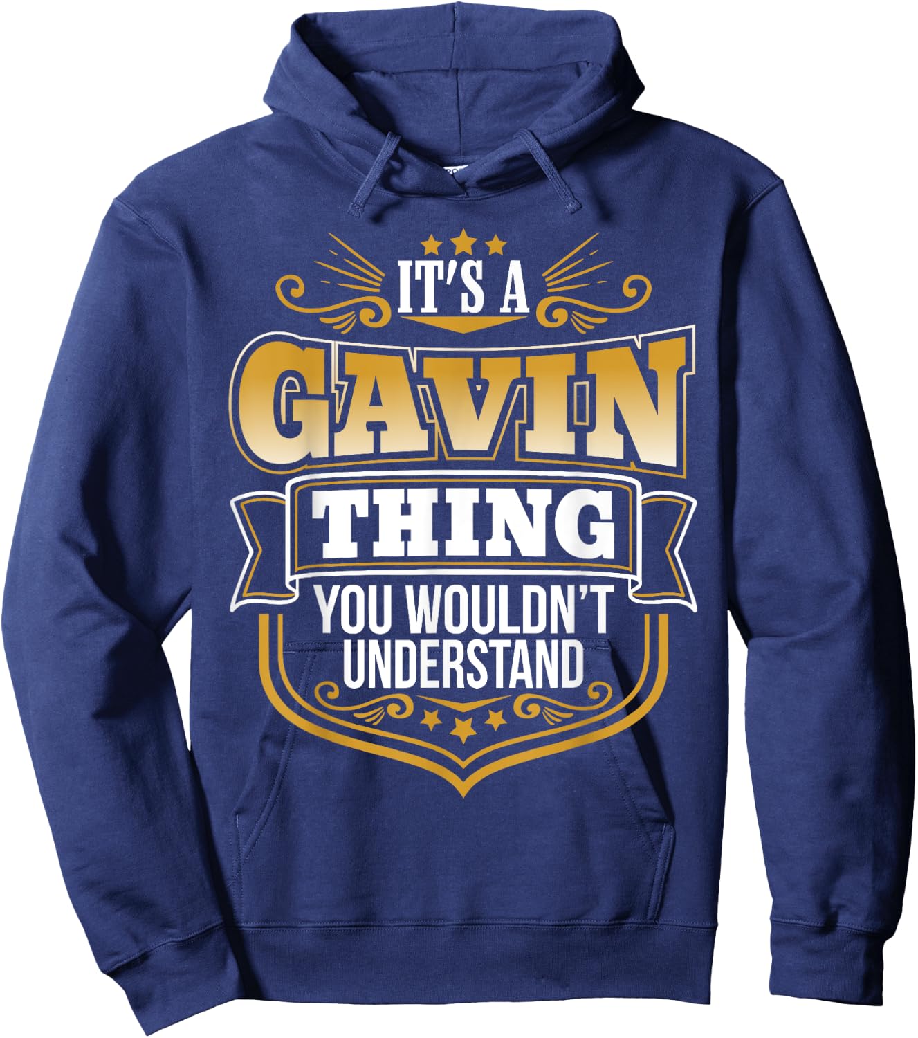 Its a GAVIN thing you wouldnt understand Funny Hoodie - Hoodie | Navy