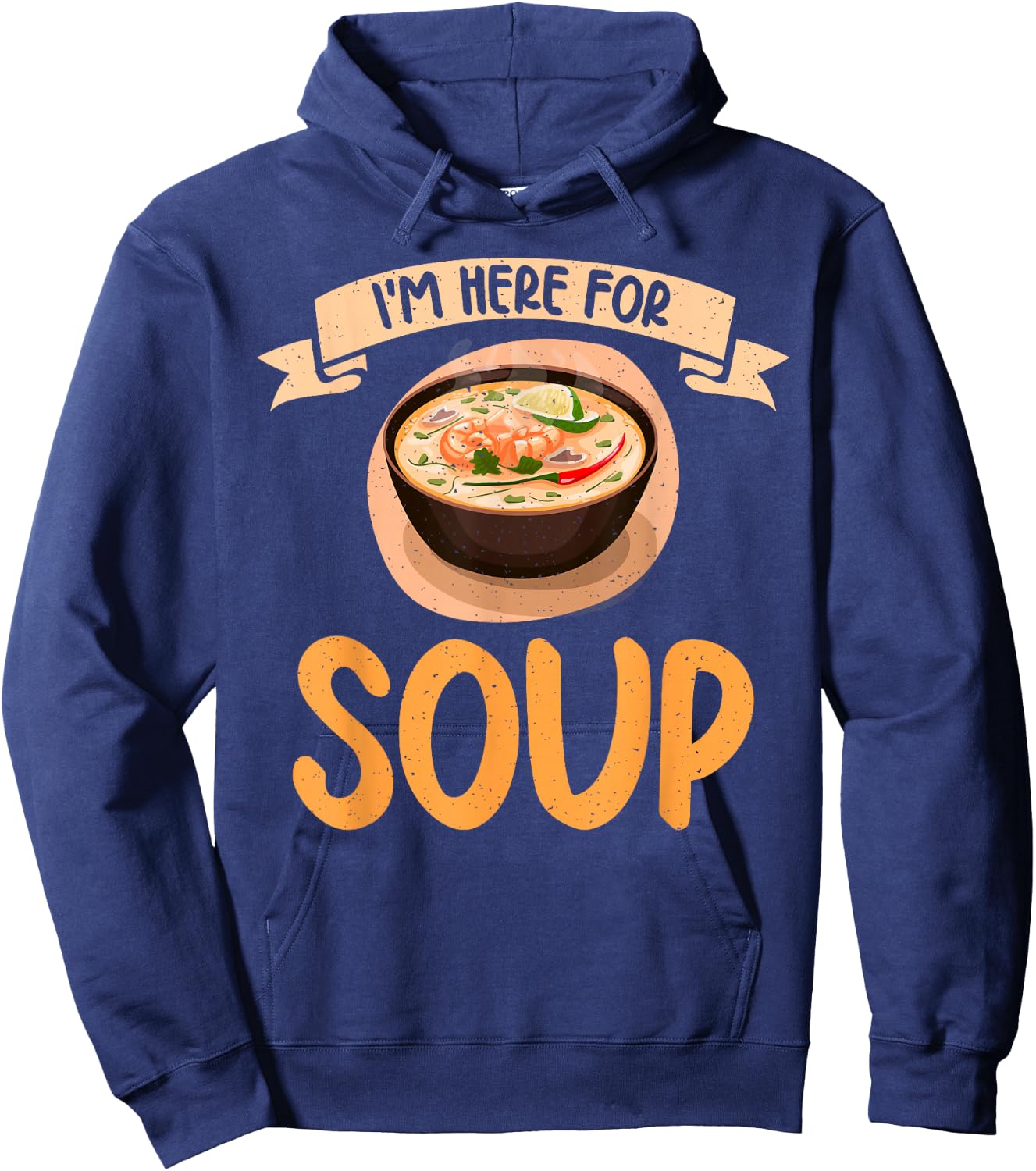 Im here for Soup Lover Hoodie - Hoodie | Navy
