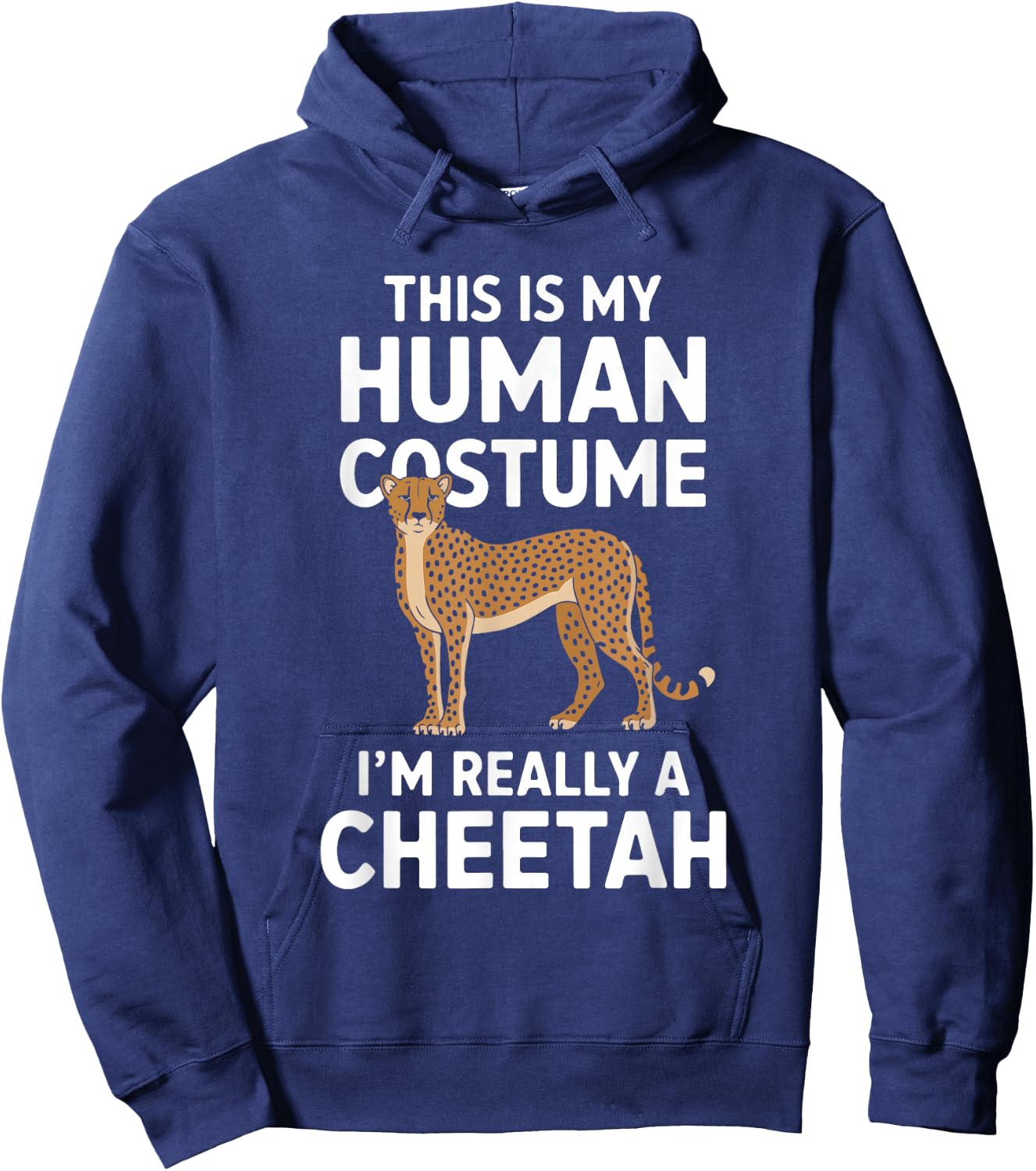 This Is My Human Costume I'm Really A Cheetah Hoodie - Hoodie | Navy