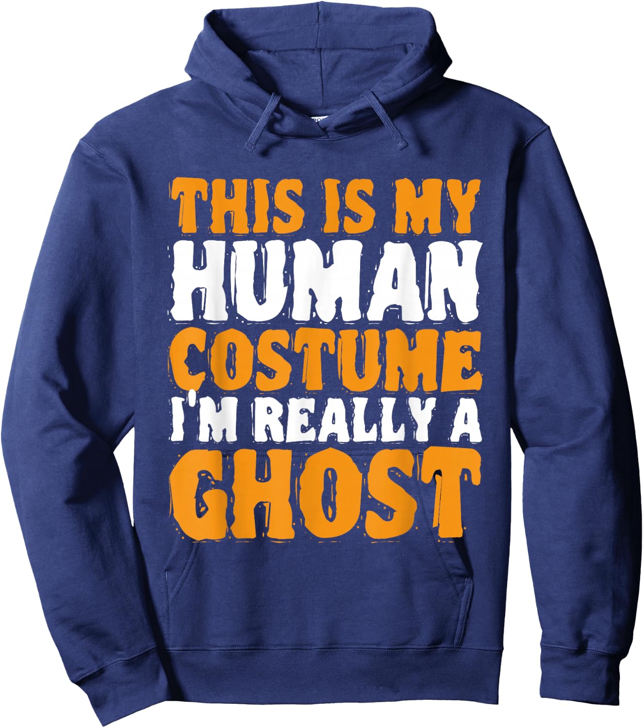 This Is My Human Costume Im Really A Ghost Hoodie - Hoodie | Navy