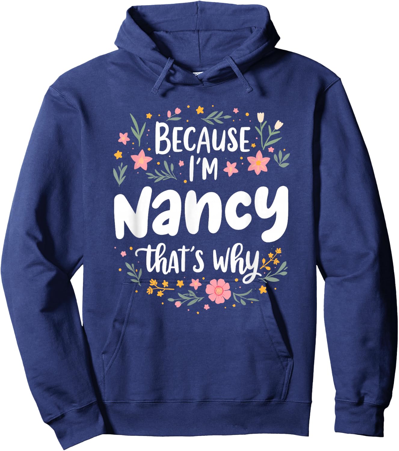 Women Because I'm Nancy That's Why Woman Hoodie - Hoodie | Navy