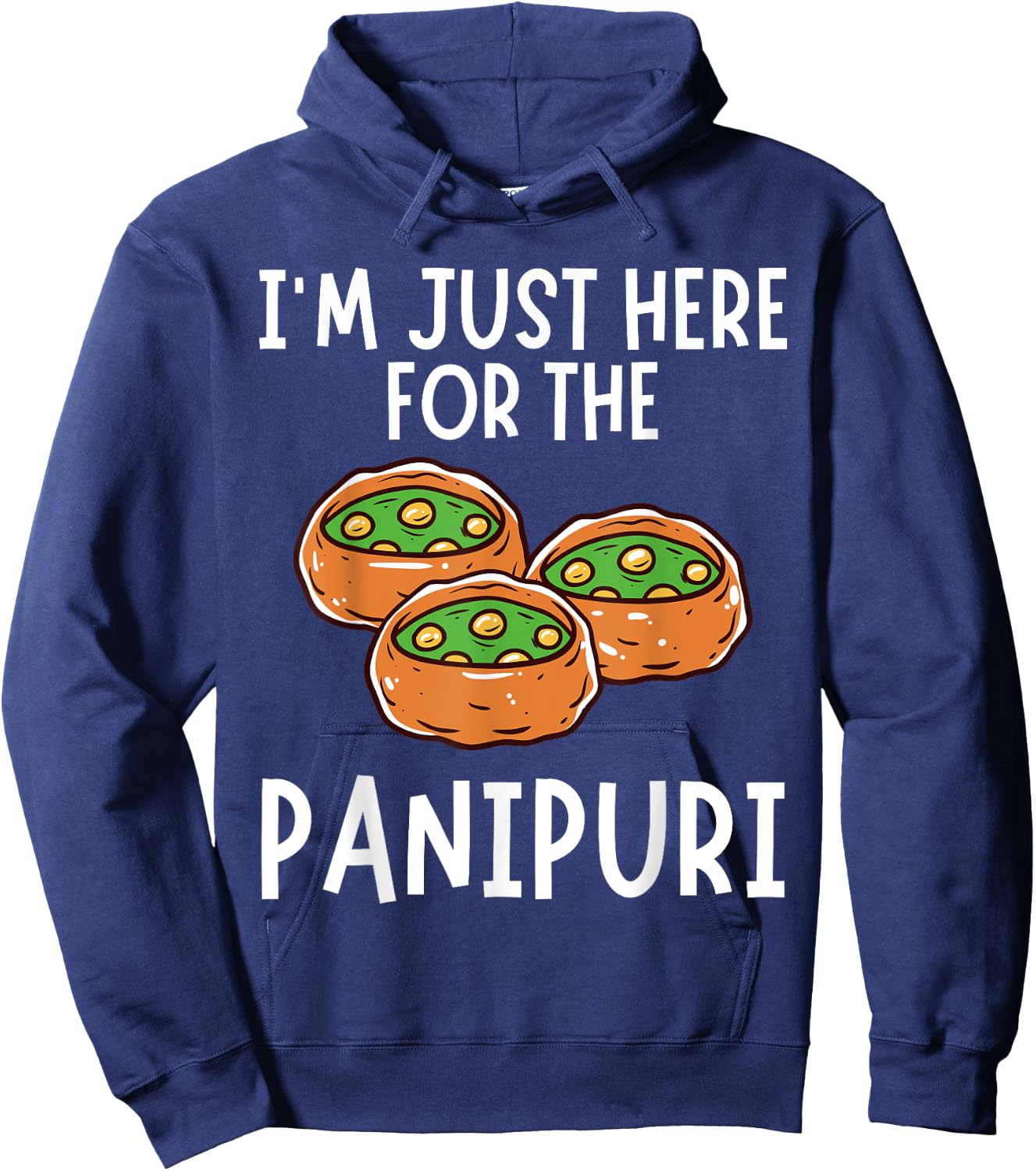 I'm Just Here For The Panipuri - Funny Panipuri Hoodie - Hoodie | Navy