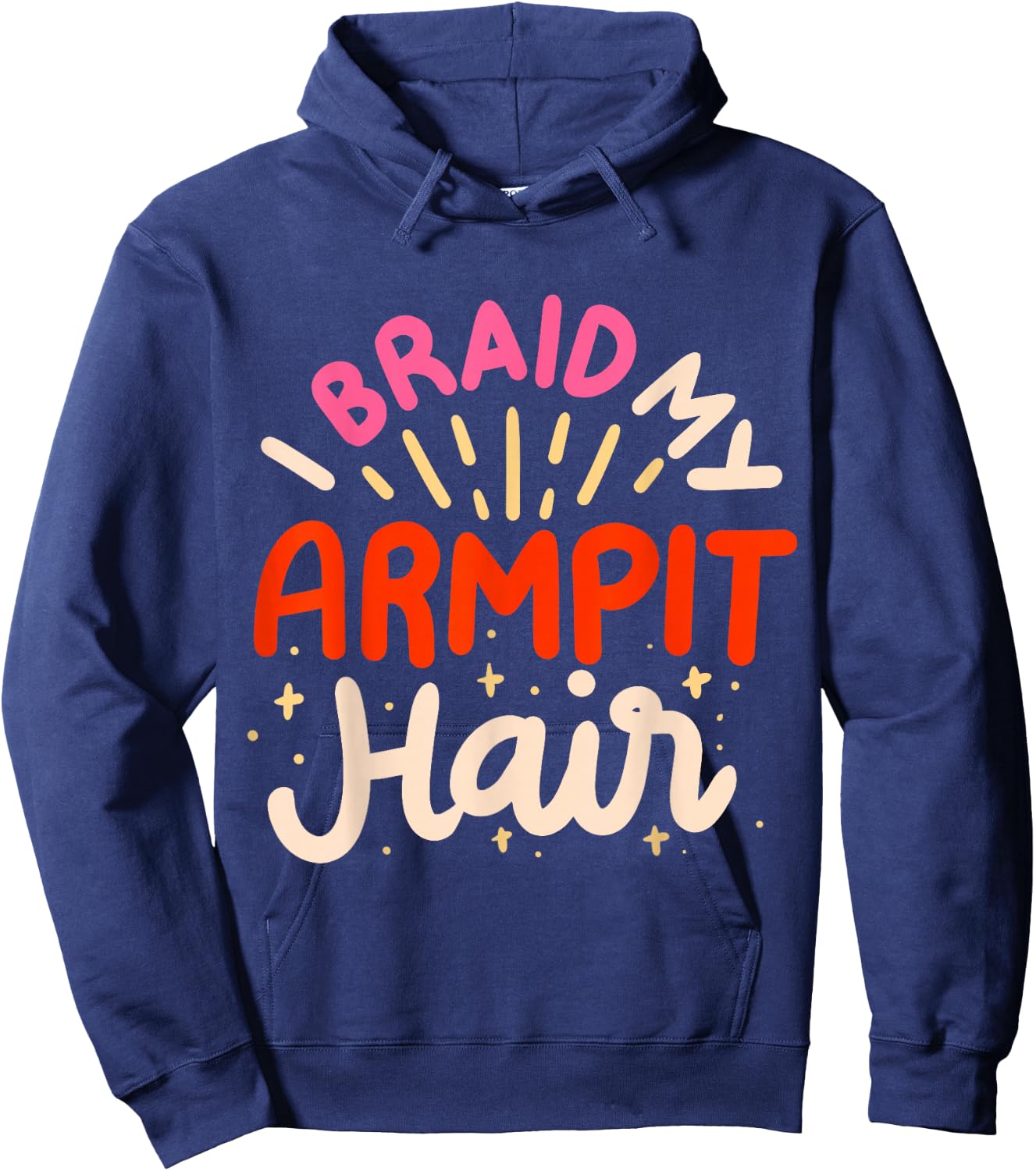 I Braid My Armpit Hair Hoodie - Hoodie | Navy