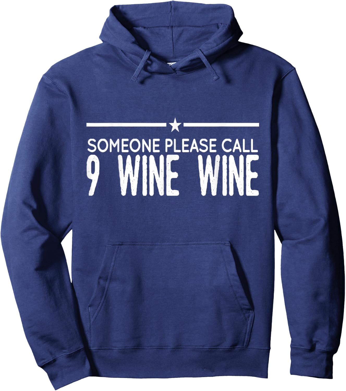 Someone please call 9 wine wine Hoodie - Hoodie | Navy